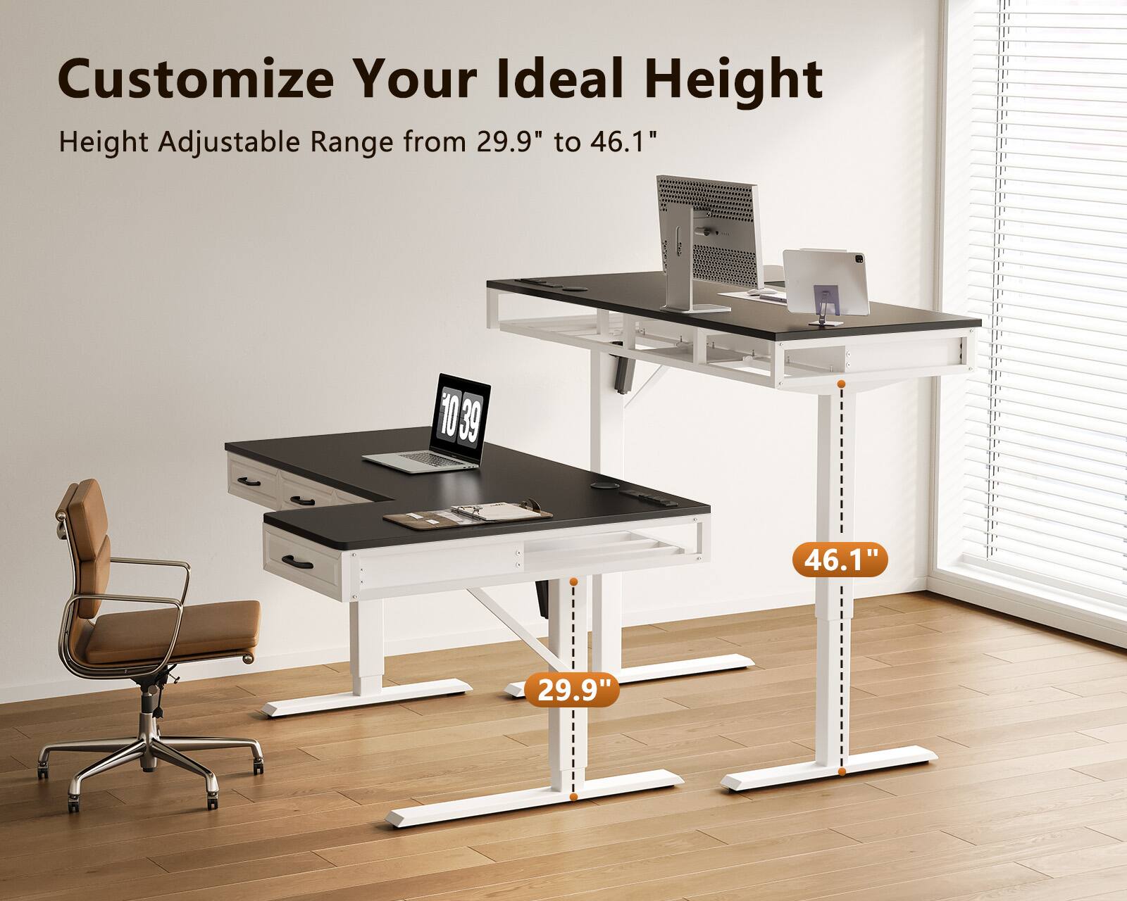 Customize Your Ideal Height  
Height Adjustable Range from 29.9" to 46.1"