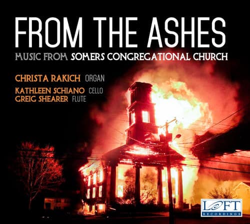 Bach,J.S. / Rakich / Shearer / Schiano - From the Ashes - Music from Somers Congregational Church  - COMPACT DISCS
