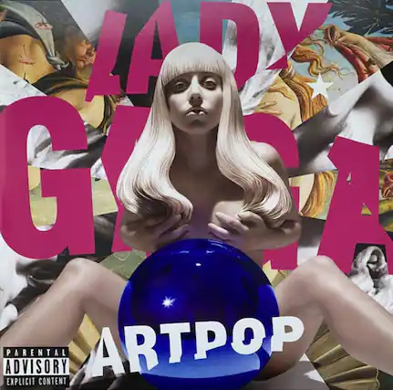 Lady Gaga
ARTPOP
Parental Advisory
Explicit Content