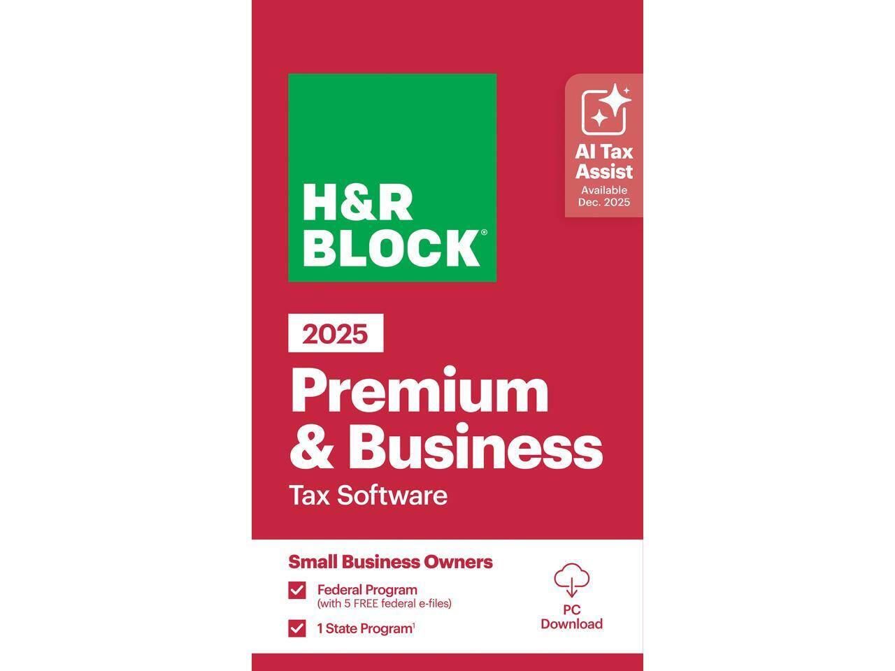 H&R Block AI Tax Assist Available Dec. 2025

2025 Premium & Business Tax Software

Small Business Owners
- Federal Program (with 5 FREE federal e-files)
- 1 State Program*

PC Download