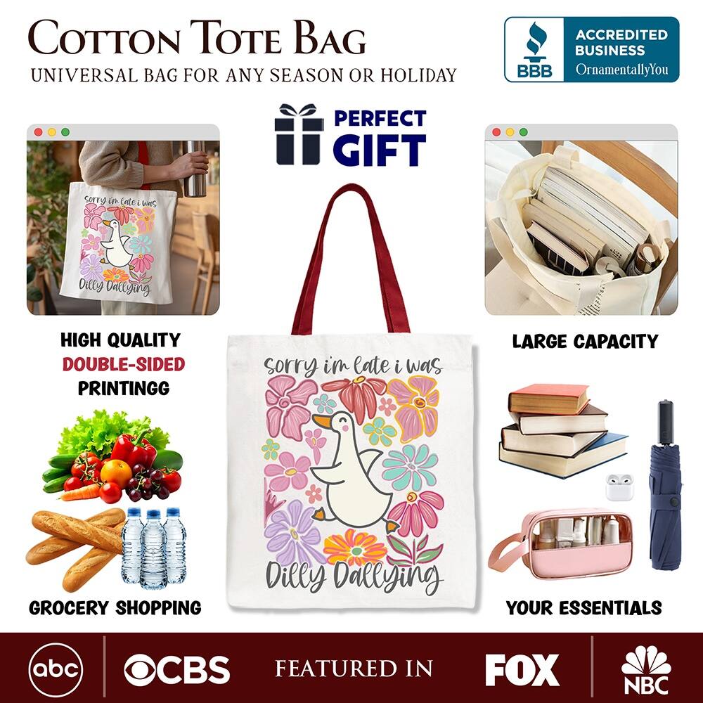 COTTON TOTE BAG  
UNIVERSAL BAG FOR ANY SEASON OR HOLIDAY  

PERFECT GIFT  

HIGH QUALITY DOUBLE-SIDED PRINTING  
LARGE CAPACITY  
GROCERY SHOPPING  
YOUR ESSENTIALS  

ACCREDITED BUSINESS BBB  
OrnamentallyYou  

FEATURED IN  
abc  
CBS  
FOX  
NBC