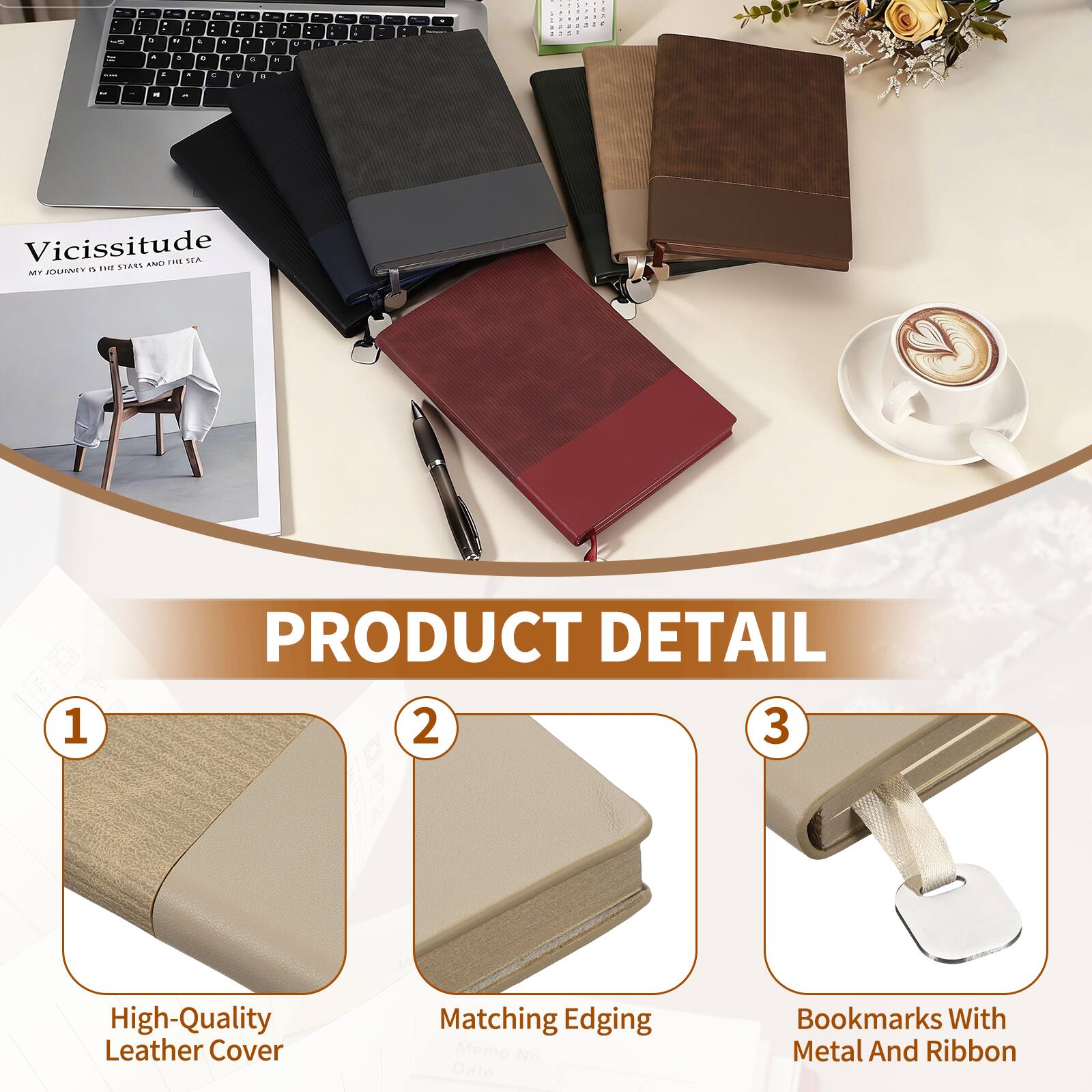 Vicissitude P

SEANS AN VOLZANEY i TN MT Mo

PRODUCT DETAIL

1. High-Quality Leather Cover
2. Matching Edging
3. Bookmarks With Metal And Ribbon
