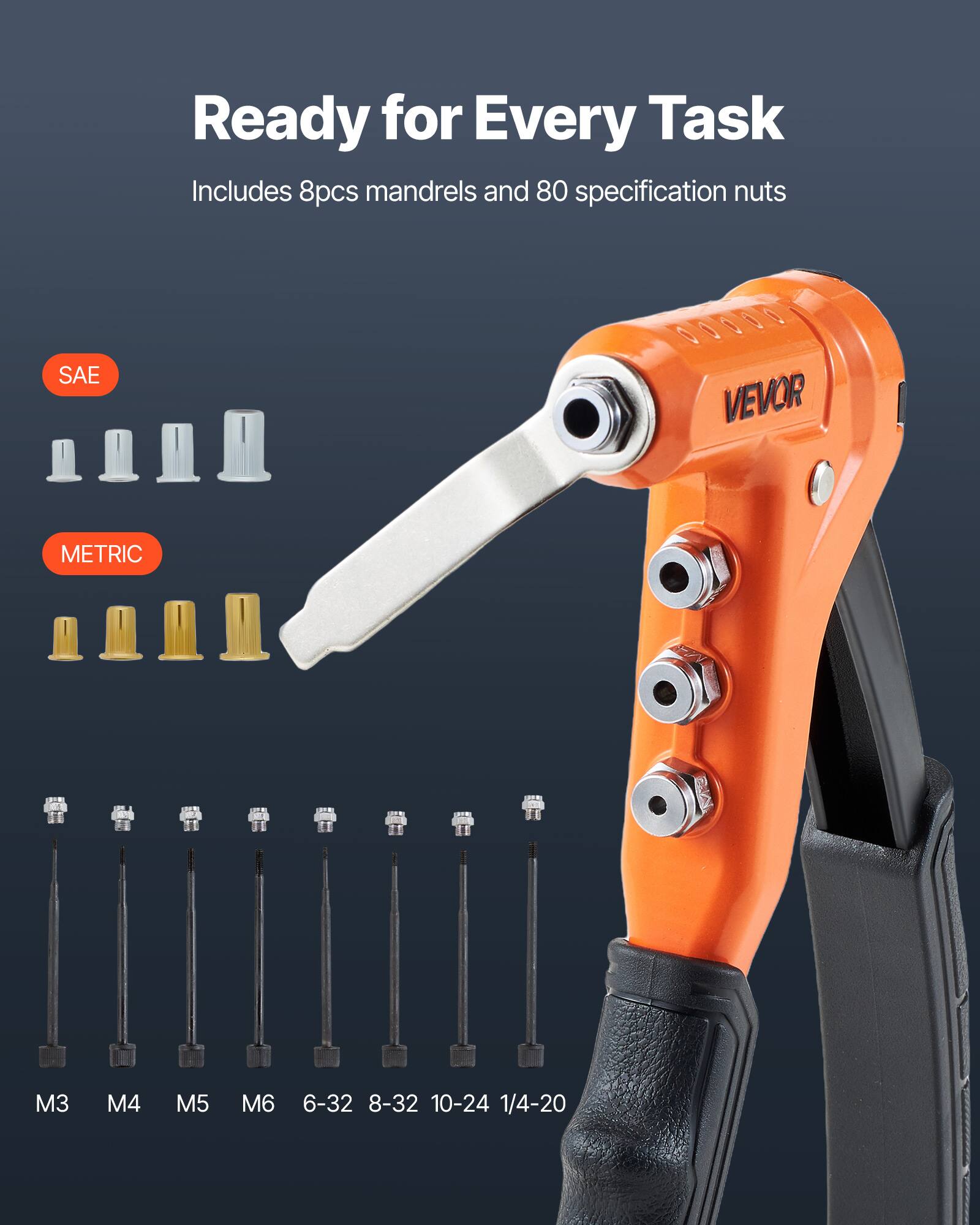 Ready for Every Task  
Includes 8pcs mandrels and 80 specification nuts  
SAE: 6-32, 8-32, 10-24, 1/4-20  
METRIC: M3, M4, M5, M6