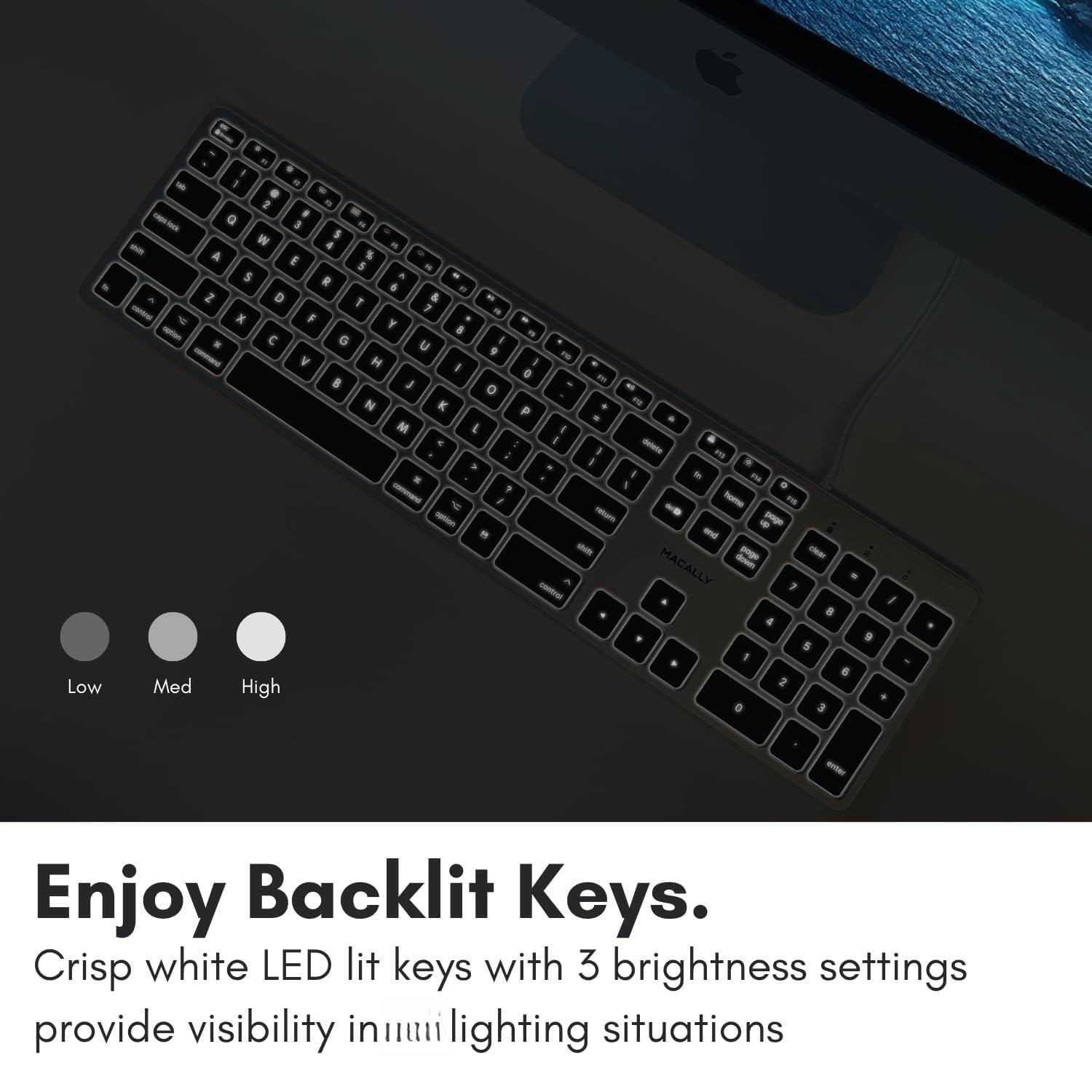 Enjoy Backlit Keys.  
Crisp white LED lit keys with 3 brightness settings provide visibility in low lighting situations.