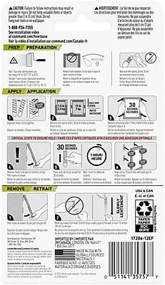 **CAUTION:** Failure to follow instructions may result in damage to the product or injury. Read all instructions before use. If you are not sure how to use this product, contact a qualified technician. For more information, visit www.command.com or call 1-800-934-3255. See video at command.com/CANADA-fr.

**PREPARATION**
1. Clean the surface. Remove dust, dirt, and grease. Use rubbing alcohol or a cleaner. Let dry.
2. Remove the backing from the adhesive strip. Do not touch the adhesive surface.

**APPLICATION**
1. Apply the strip to the surface. Press firmly to remove air bubbles.
2. Wait 30 seconds before applying the item to the strip.
3. Apply the item to the strip. Press firmly to remove air bubbles.

**CRITICAL STEPS TO ENSURE SAFETY/CES ÉTAPES CRITIQUES POUR ASSURER LA SÉCURITÉ**
- Do not touch the adhesive surface.
- Do not use on painted, unpainted, or waxed surfaces.
- Do not use on mirrors, glass, or glossy surfaces.
- Do not use on surfaces that are not clean and dry.

**