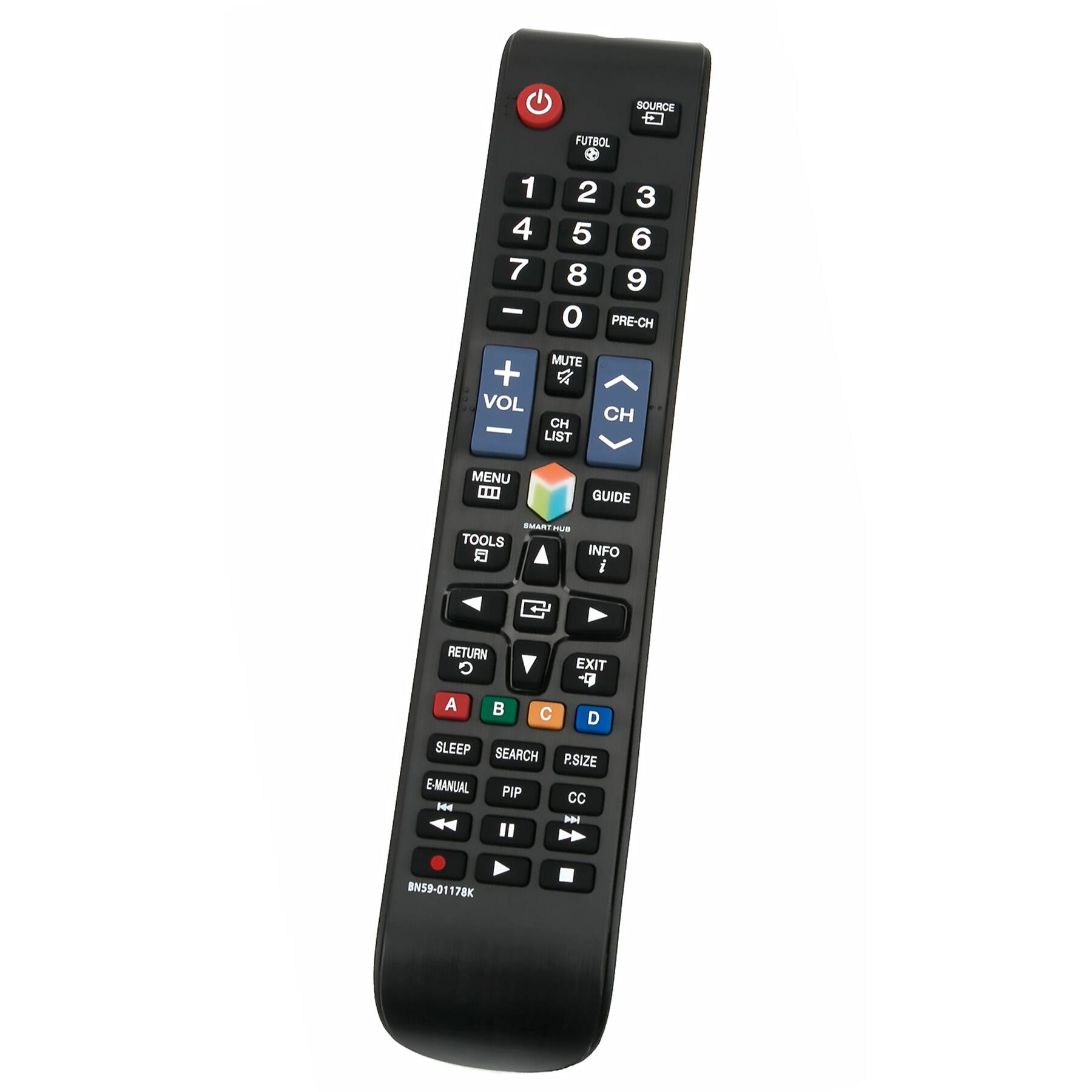 SOURCE  
1 2 3 4 5 6 7 8 9 0 PRE-CH  

FUTBOL  

VOL + -  
MUTE  

CH LIST  
CH  

MENU  
TOOLS  
GUIDE  
INFO  

RETURN  
EXIT  

A B C D  

SLEEP  
SEARCH  
E-MANUAL  
PIP  

CC  

PS/ZE  

BN59-01178K