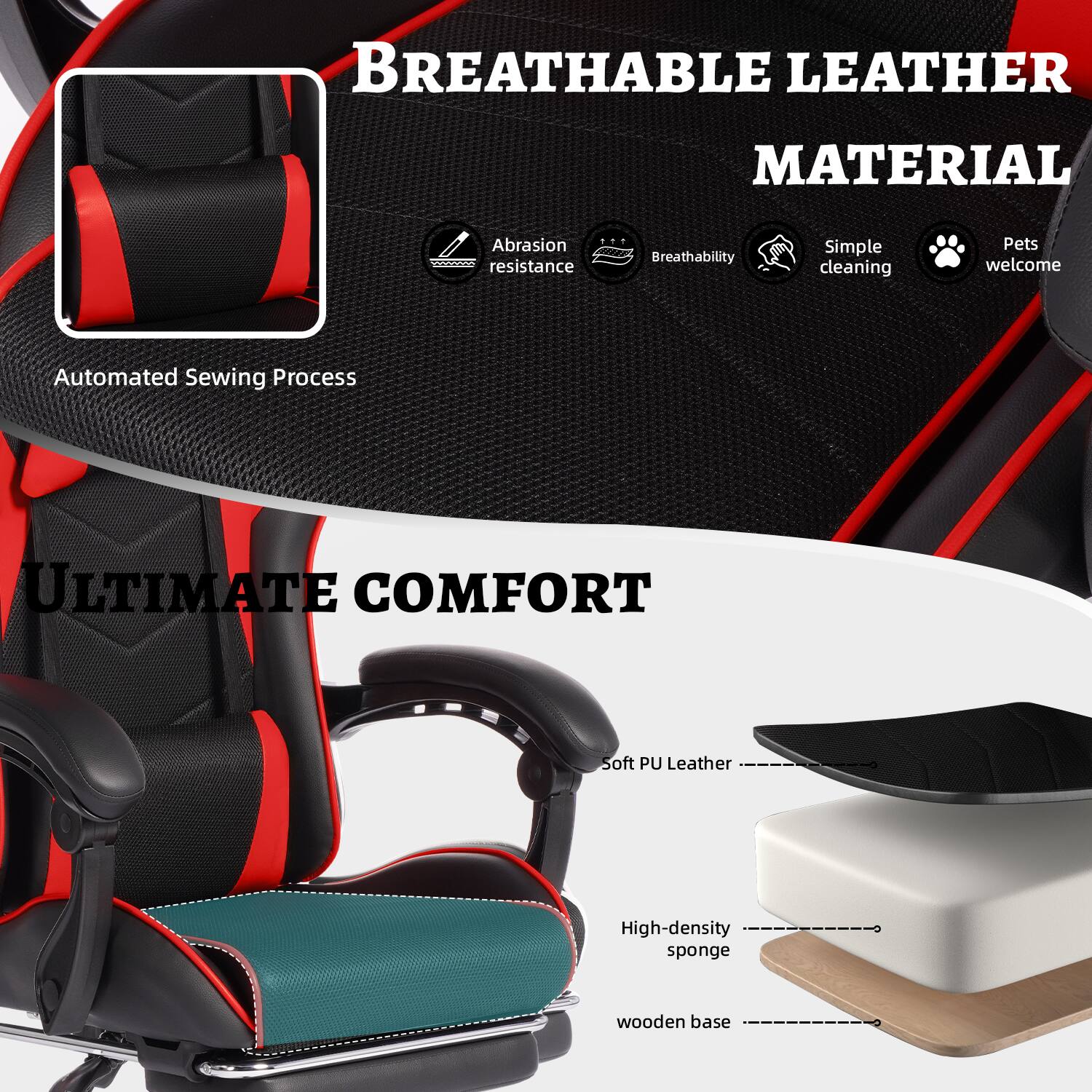 BREATHABLE LEATHER MATERIAL  
- Abrasion resistance  
- Breathability  
- Simple cleaning  
- Pets welcome  
- Automated Sewing Process  

ULTIMATE COMFORT  
- Soft PU Leather  
- High-density sponge  
- Wooden base