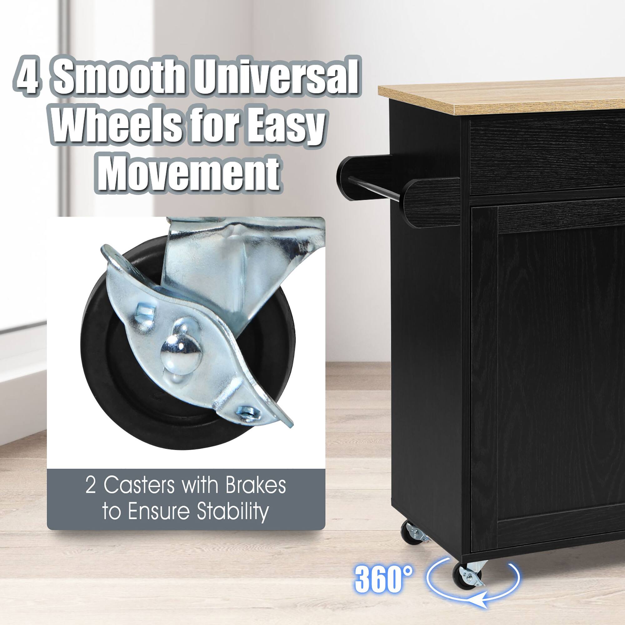 4 Smooth Universal Wheels for Easy Movement

2 Casters with Brakes to Ensure Stability

360°