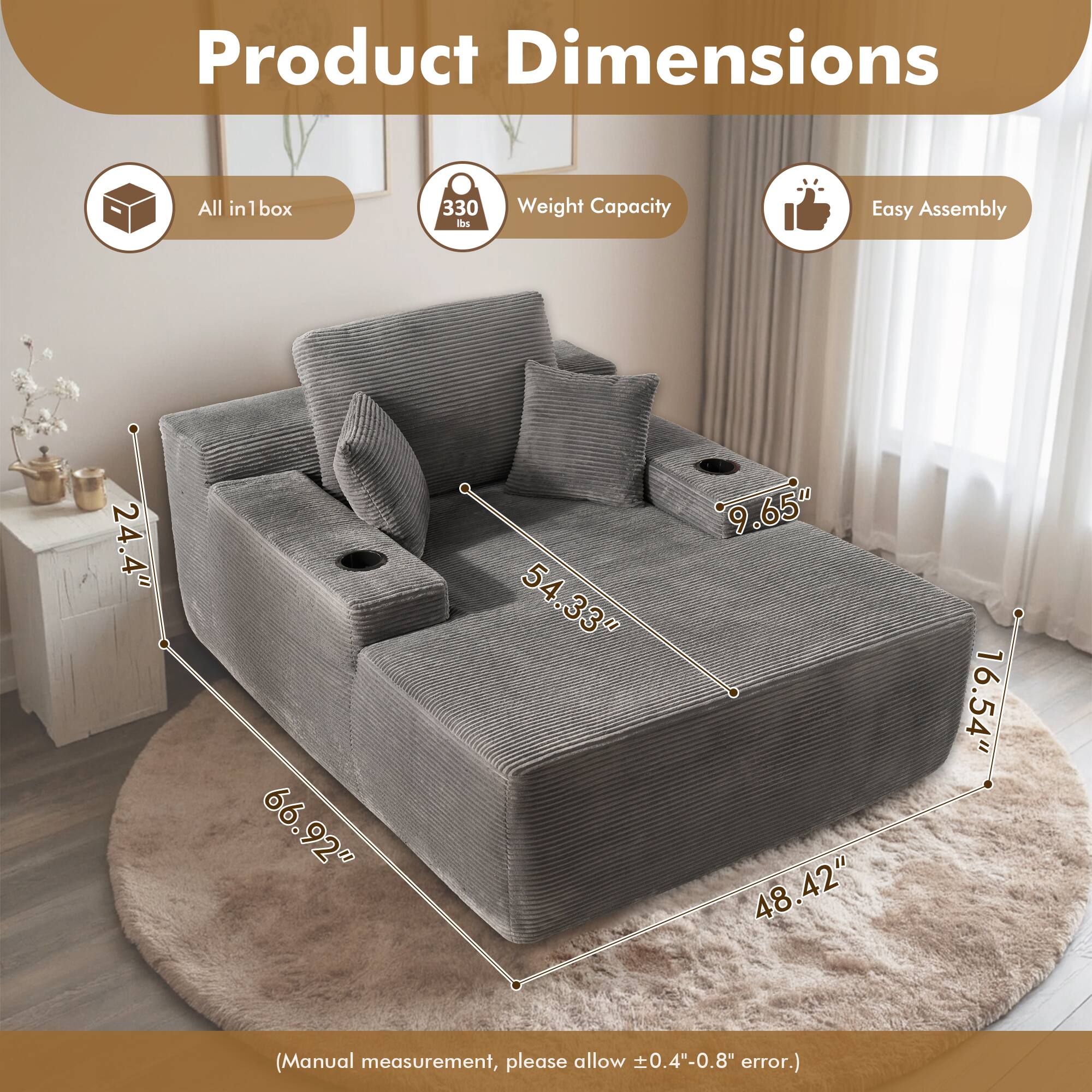 Product Dimensions

- All in box
- Weight Capacity: 330 lbs
- Easy Assembly

Dimensions:
- 66.92" (length)
- 48.42" (width)
- 54.33" (depth)
- 24.4" (height)
- 9.65" (seat height)
- 16.54" (arm height)

(Manual measurement, please allow ±0.4"-0.8" error.)