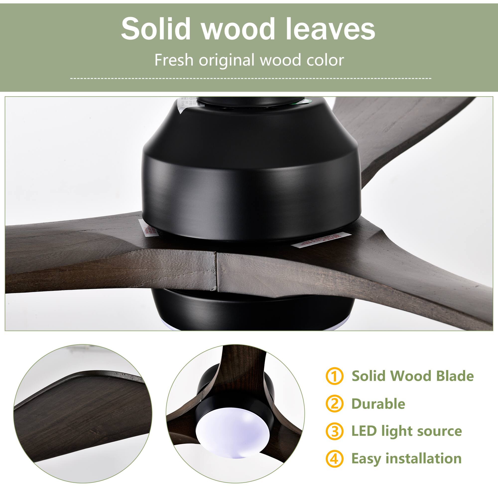 Solid wood leaves  
Fresh original wood color  

1. Solid Wood Blade  
2. Durable  
3. LED light source  
4. Easy installation