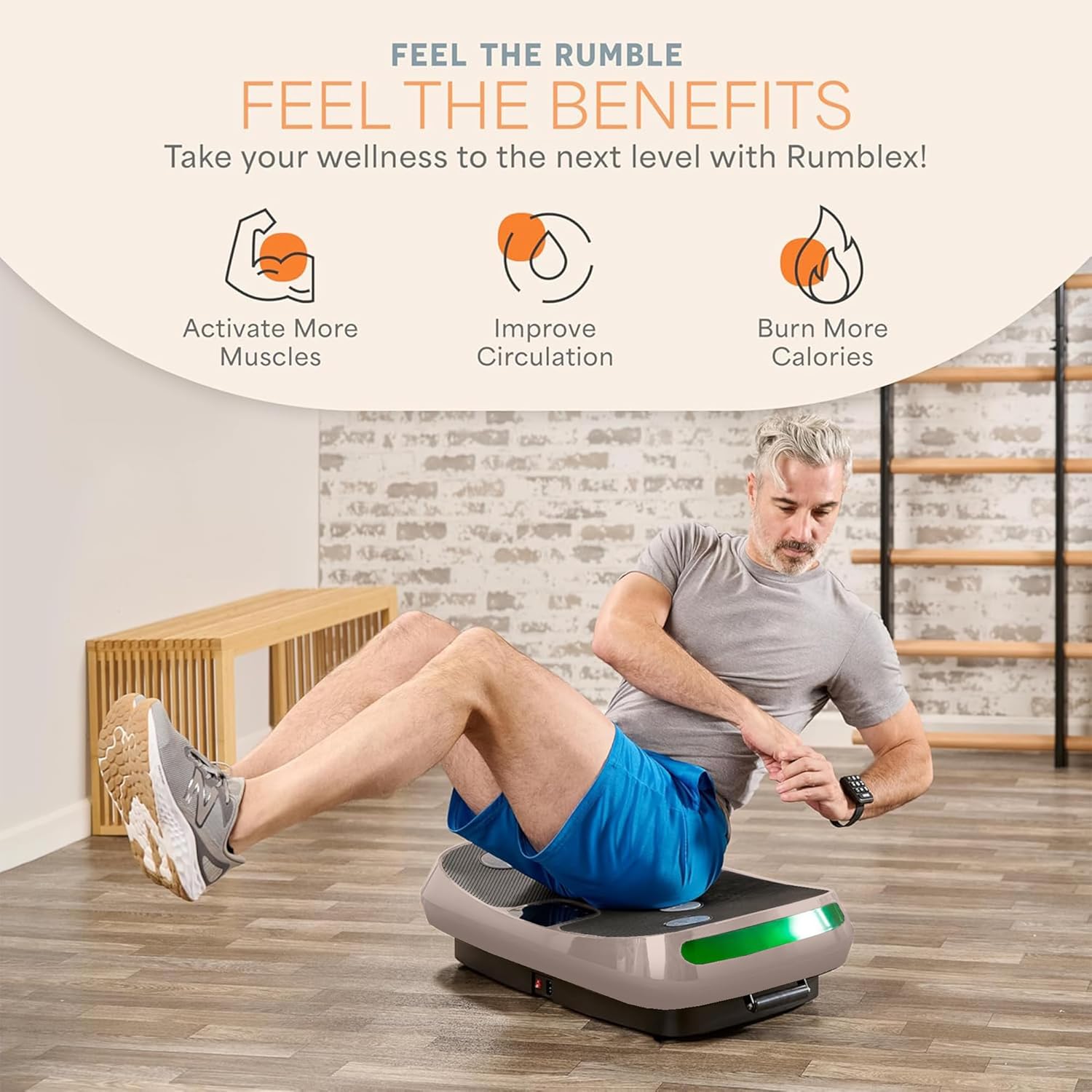 FEEL THE RUMBLE  
FEEL THE BENEFITS  

Take your wellness to the next level with Rumblex!  

- Activate More Muscles  
- Improve Circulation  
- Burn More Calories