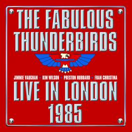 The Fabulous Thunderbirds - Live In London 1985 - VINYL LP