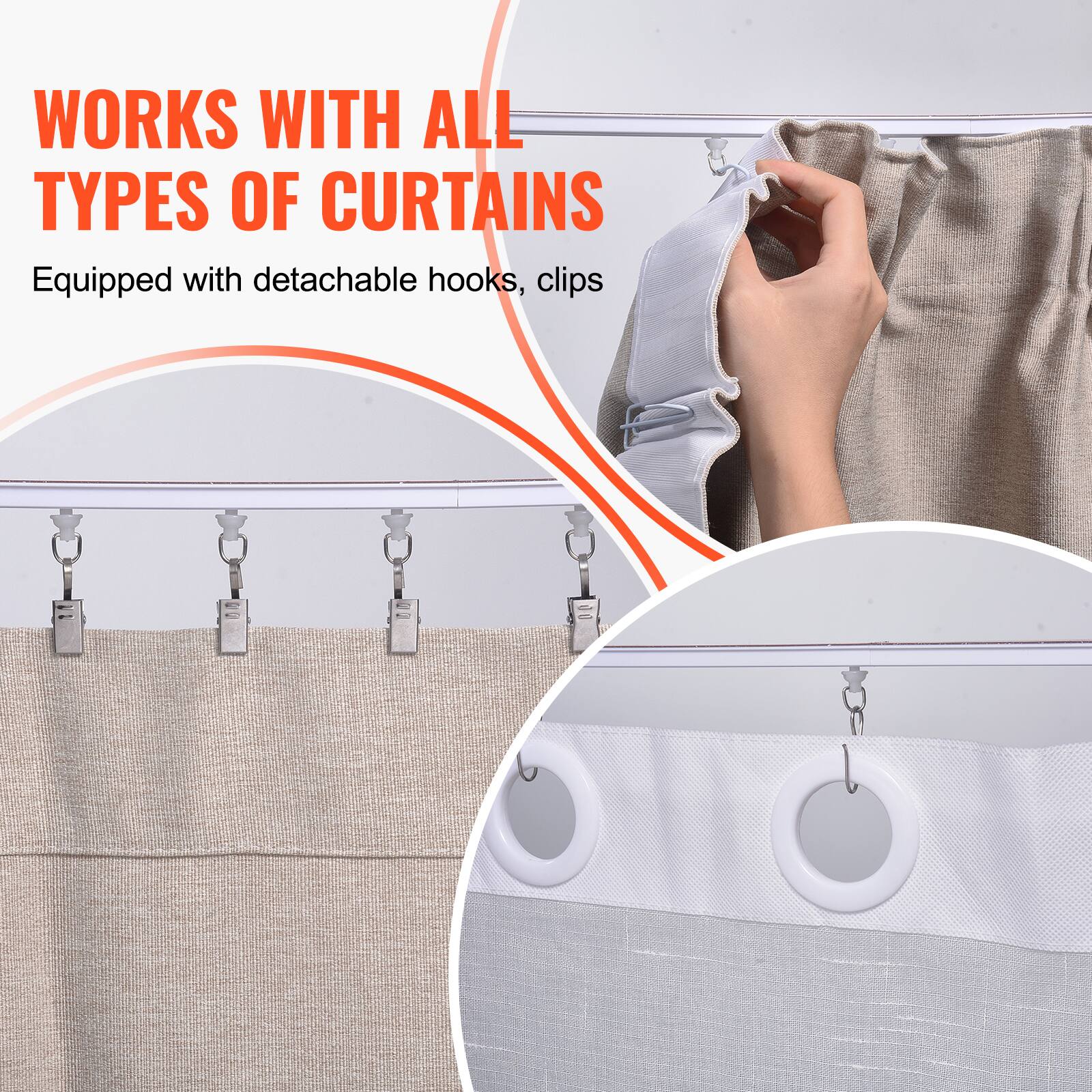 WORKS WITH ALL TYPES OF CURTAINS  
Equipped with detachable hooks, clips