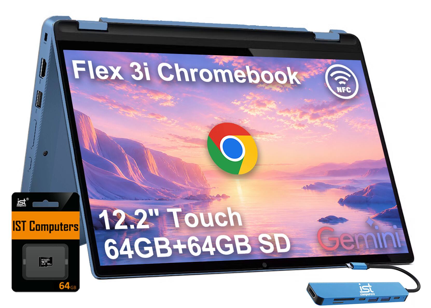 Flex 3i Chromebook NFC  
ist IST Computers 12.2" Touch 64GB+64GB SD Gemini  
64GB  
ist Computers