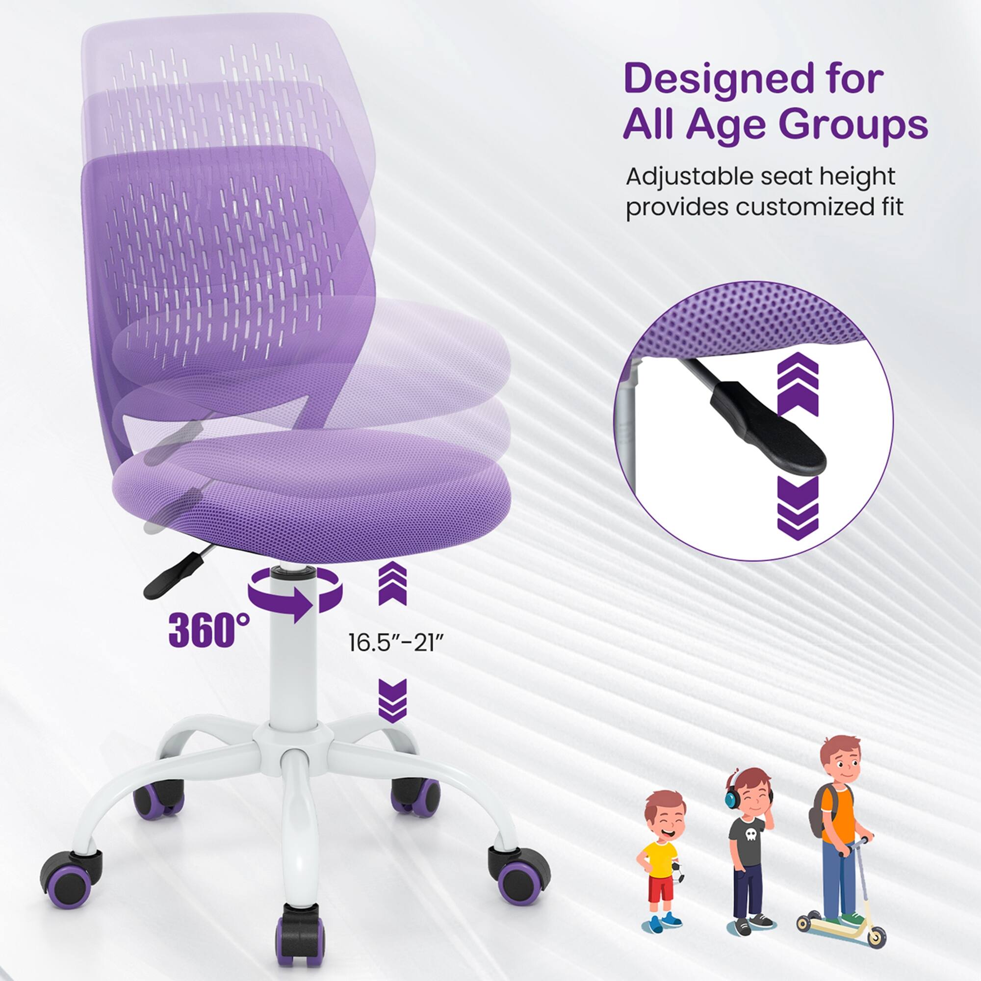 Designed for All Age Groups, Adjustable seat height provides customized fit, 360, 16.5"-21"