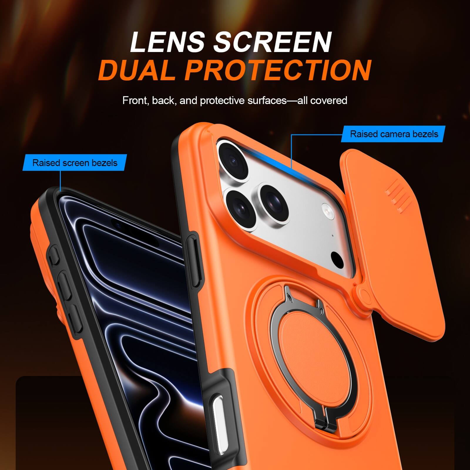 LENS SCREEN DUAL PROTECTION  
Front, back, and protective surfaces—all covered  
Raised camera bezels  
Raised screen bezels