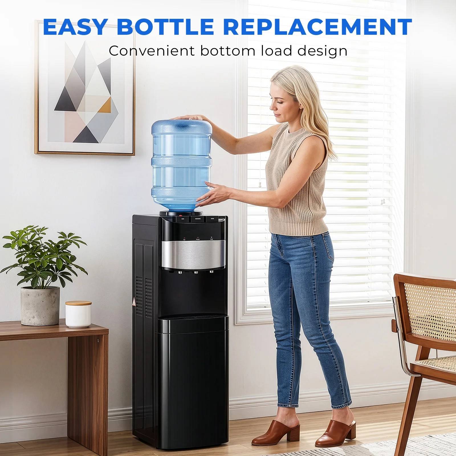 EASY BOTTLE REPLACEMENT  
Convenient bottom load design