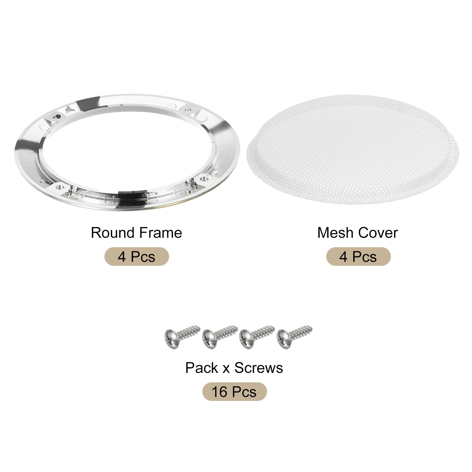 Round Frame Mesh Cover  
4 Pcs  
4 Pcs  
Pack x Screws  
16 Pcs