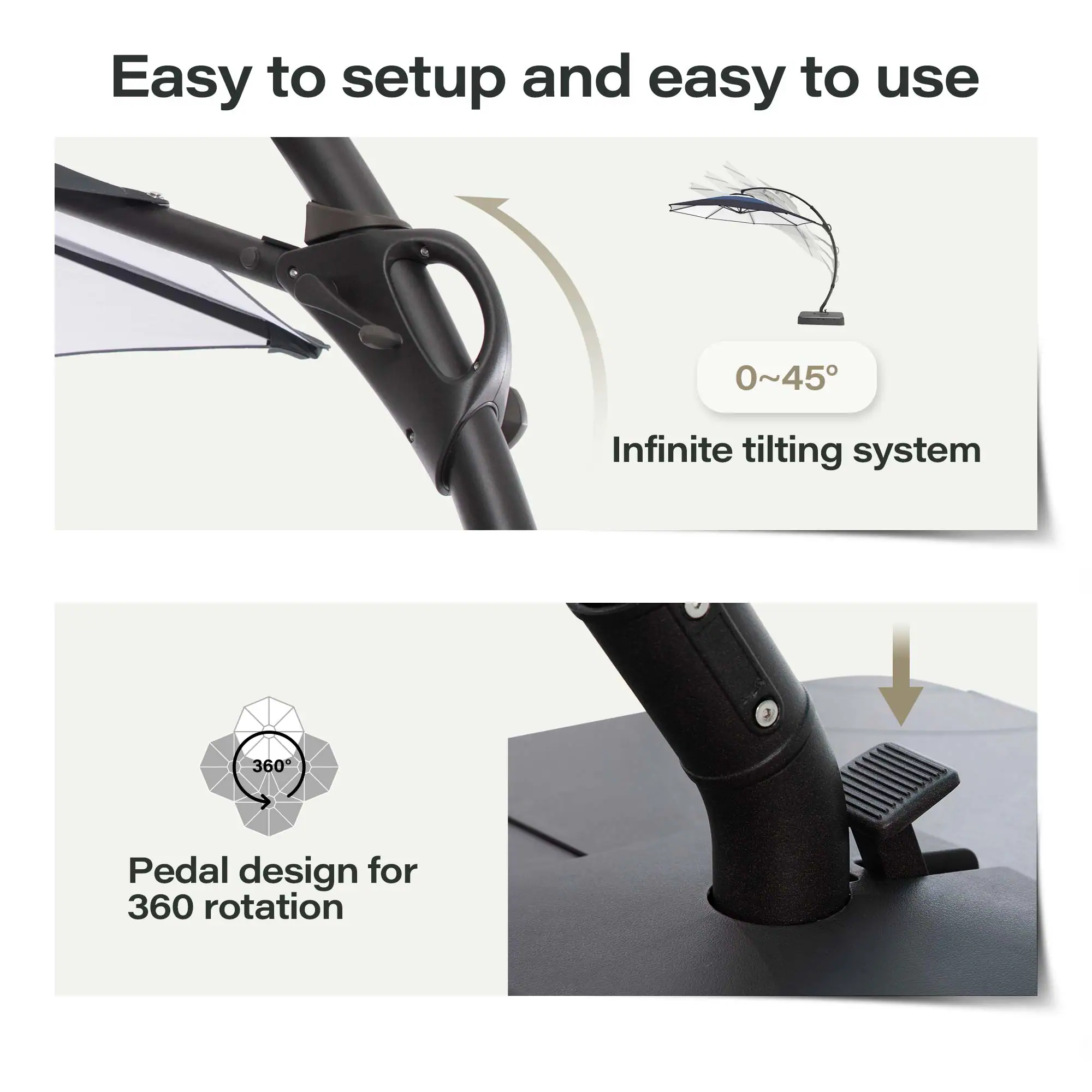 Easy to setup and easy to use

0~45° Infinite tilting system

Pedal design for 360° rotation