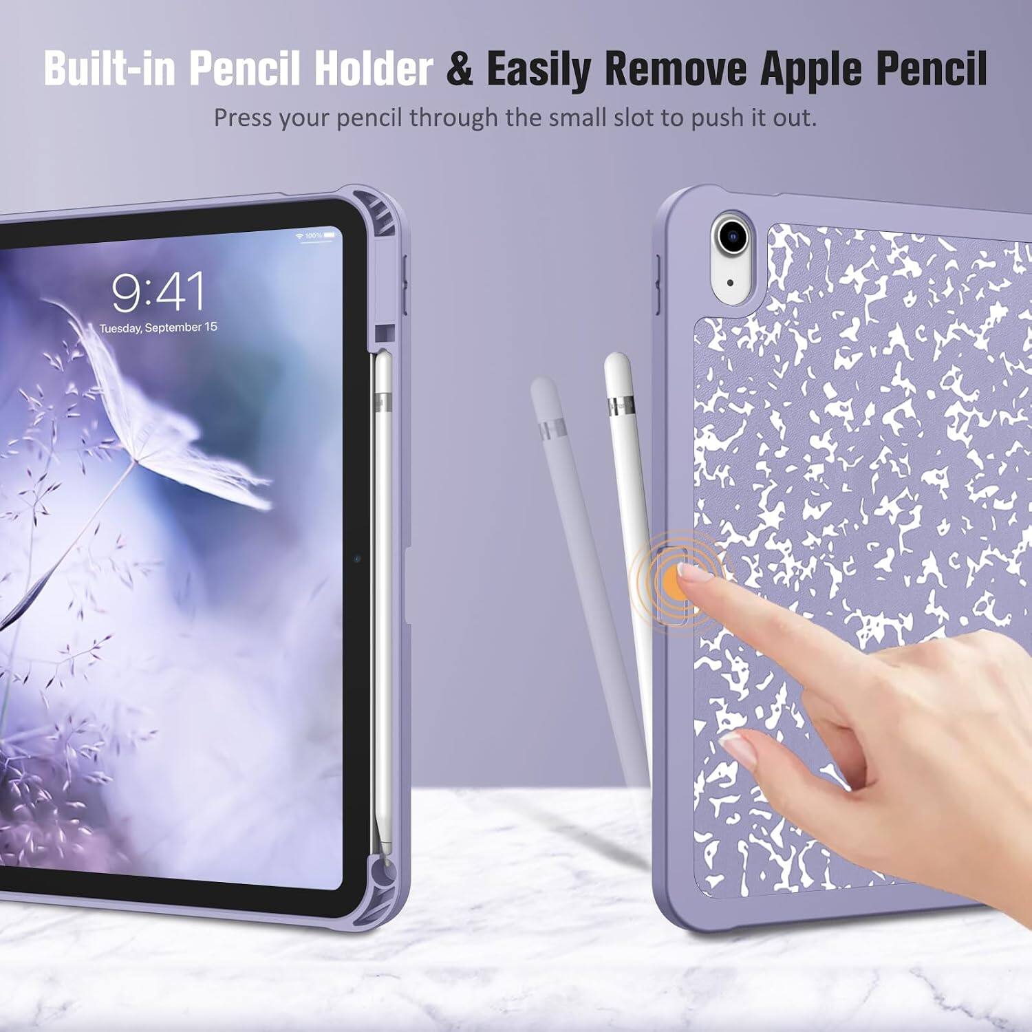 Built-in Pencil Holder & Easily Remove Apple Pencil  
Press your pencil through the small slot to push it out.  

9:41 Tuesday, September 15