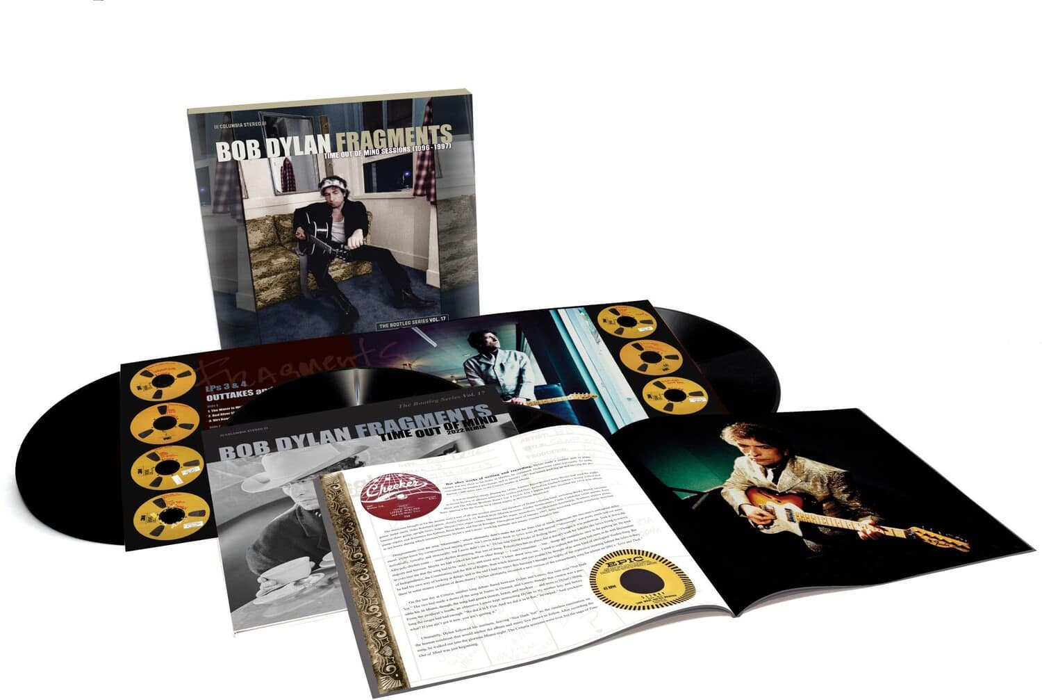 - COLUMBIA STEREO  
  BOB DYLAN FRAGMENTS  
  TIME OUT OF MIND SESSIONS (1996-1997)  
  THE BOOTLEG SERIES VOL. 17  

- BOB DYLAN FRAGMENTS  
  TIME OUT OF MIND  
  THE BOOTLEG SERIES VOL. 17  

- LPs 3 & 4  
  OUTTAKES and MORE  

- EPIC  
  424 847 9102 1  

- Checker  
  424 847 9102 1  

- BOB DYLAN FRAGMENTS  
  TIME OUT OF MIND  
  THE BOOTLEG SERIES VOL. 17  

- EPIC  
  424 847 9102 1