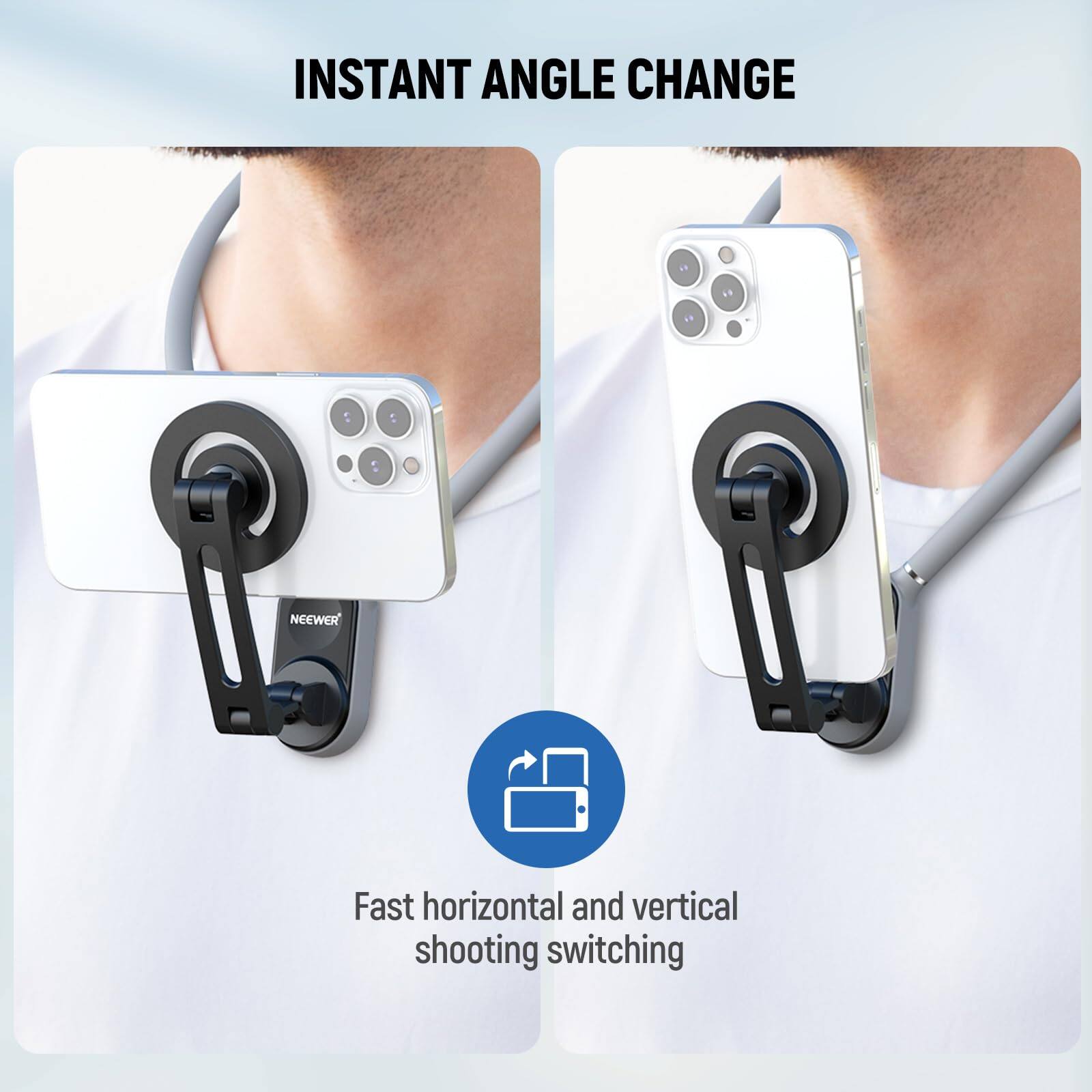 INSTANT ANGLE CHANGE

Fast horizontal and vertical shooting switching