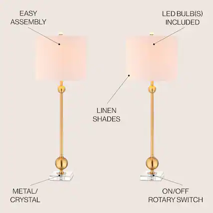 EASY ASSEMBLY
LED BULB(S) INCLUDED
LINEN SHADES
METAL/CRYSTAL
ON/OFF ROTARY SWITCH