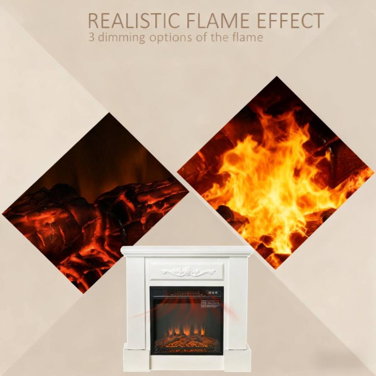 REALISTIC FLAME EFFECT  
3 dimming options of the flame