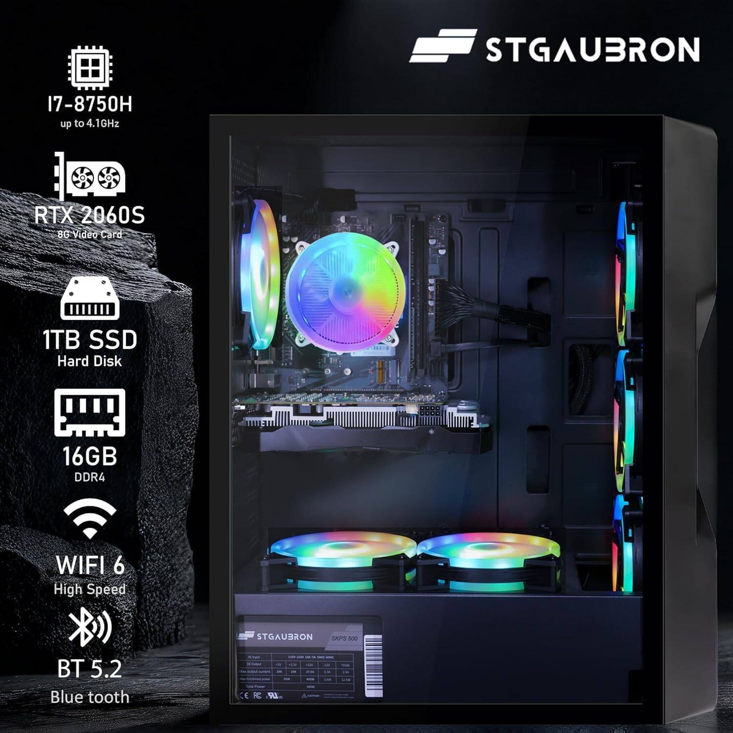 STGAUBRON  
i7-8750H up to 4.1GHz  
RTX 2060S 8G Video Card  
1TB SSD Hard Disk  
16GB DDR4  
WIFI 6 High Speed  
BT 5.2 Blue tooth