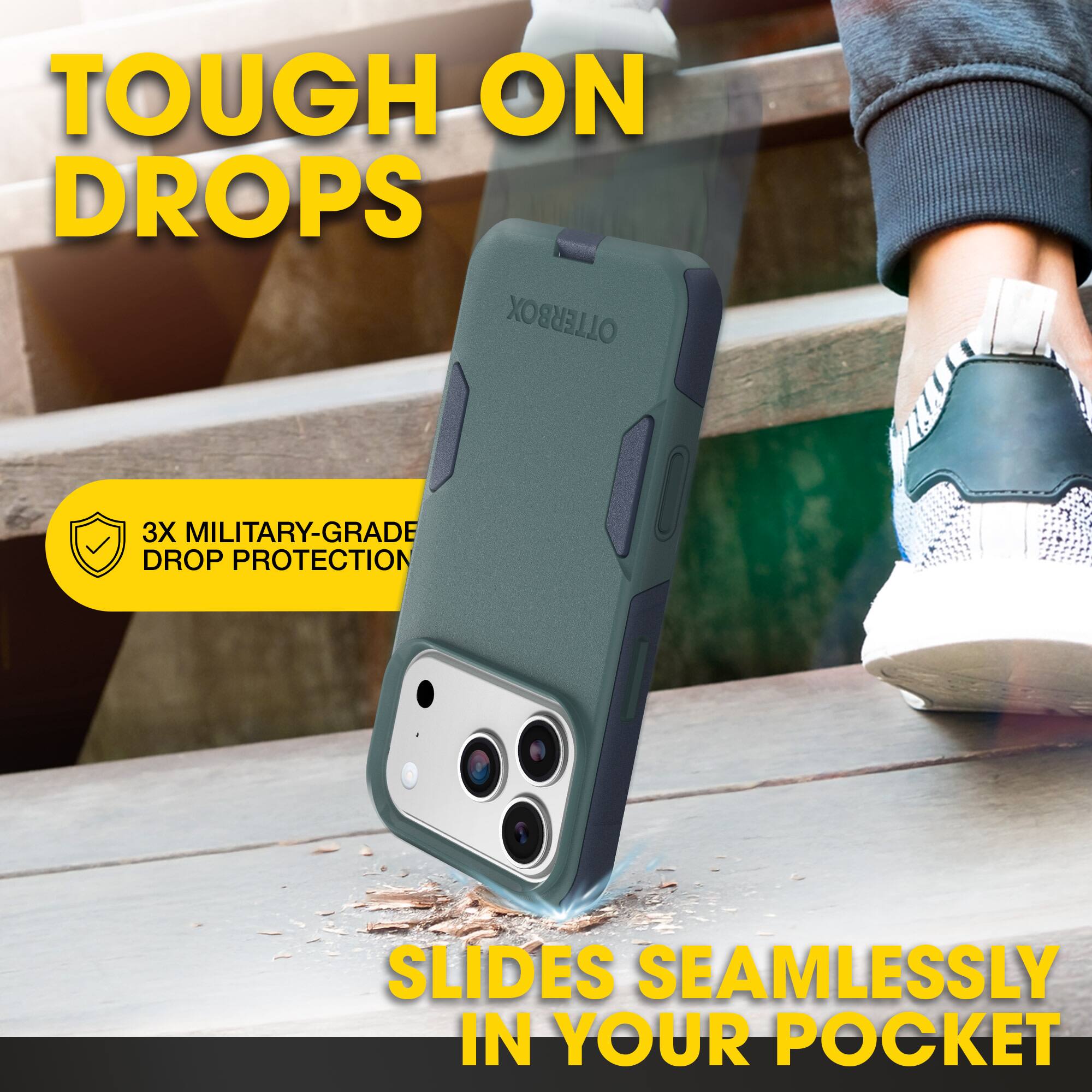 TOUGH ON DROPS

3X MILITARY-GRADE DROP PROTECTION

SLIDES SEAMLESSLY IN YOUR POCKET