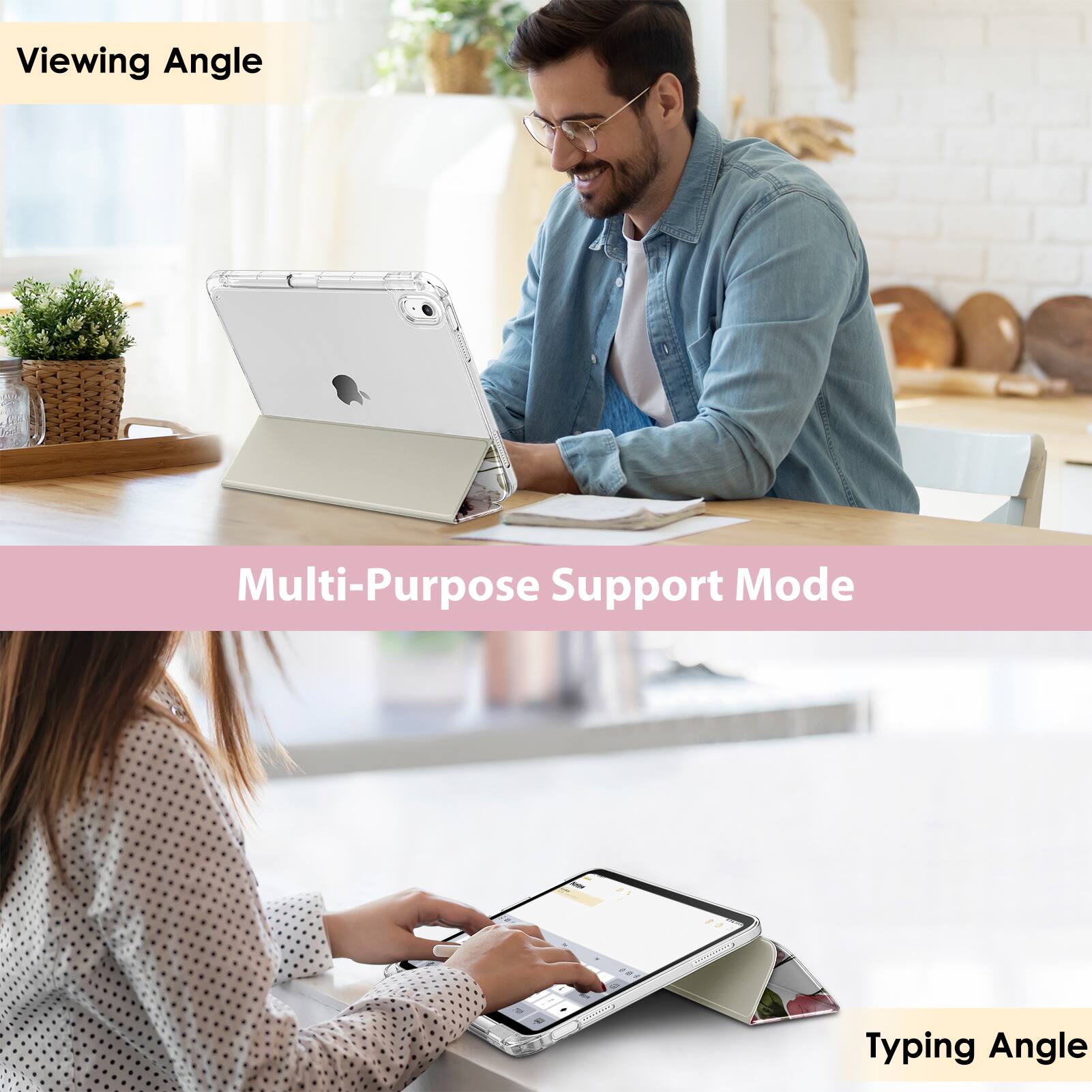 Viewing Angle

Multi-Purpose Support Mode

Typing Angle