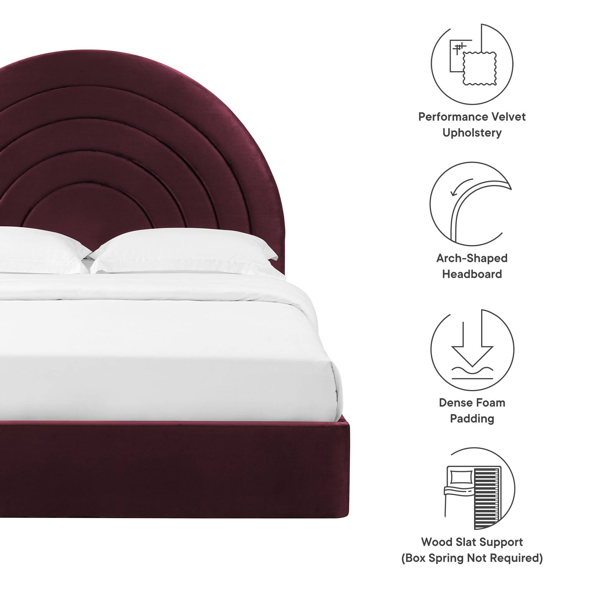 Performance Velvet Upholstery  
Arch-Shaped Headboard  
Dense Foam Padding  
Wood Slat Support (Box Spring Not Required)