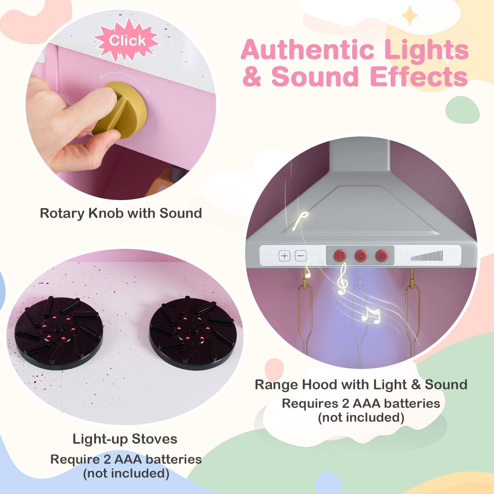 Authentic Lights & Sound Effects

- Rotary Knob with Sound
- Light-up Stoves Require 2 AAA batteries (not included)
- Range Hood with Light & Sound Requires 2 AAA batteries (not included)