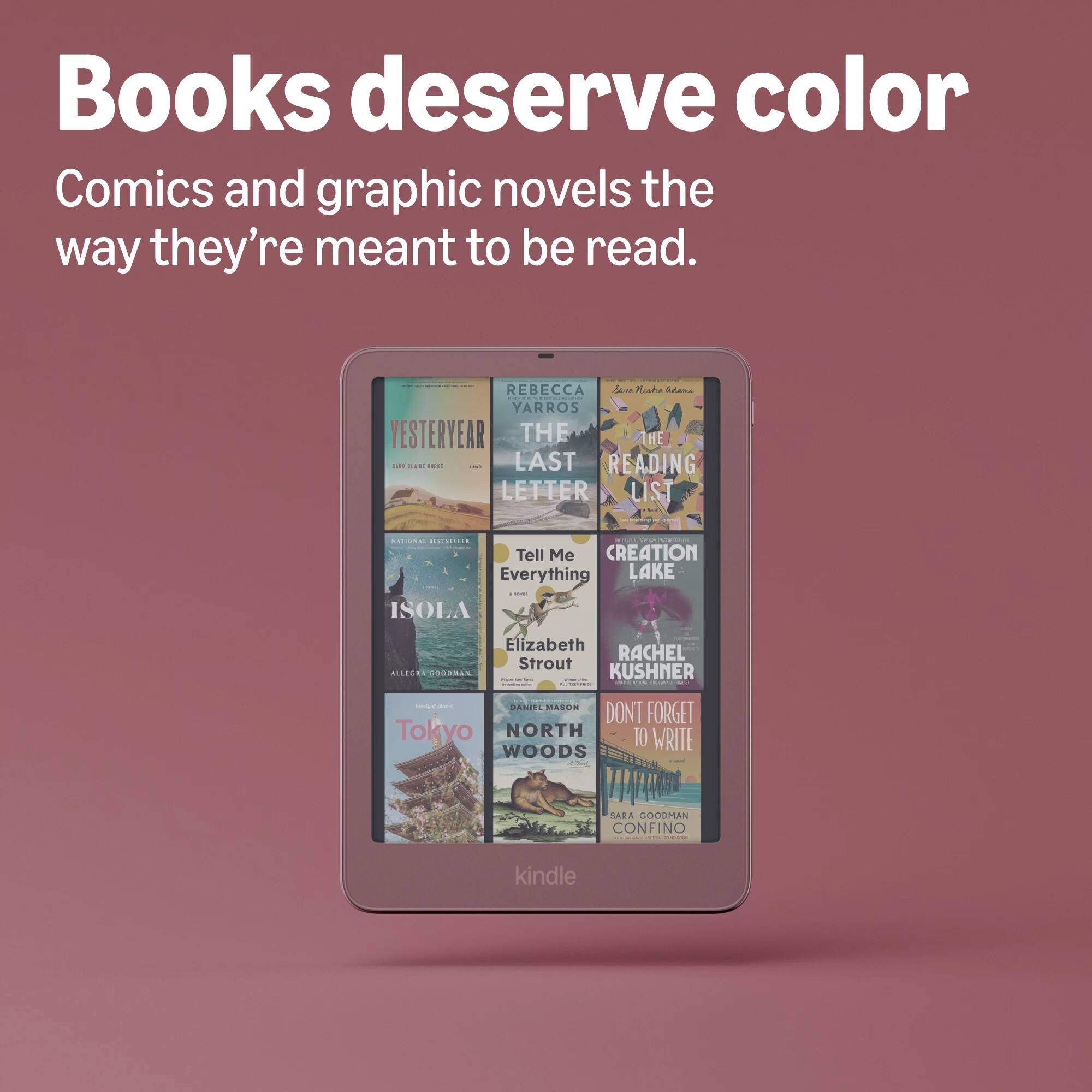 Books deserve color Comics and graphic novels the way they're meant to be read.

REBECCA Sen Kicha lidena YARROS YESTERYEAR THE THE 001  1000) on LAST READING LETTER LIST

NATIONAL INTER 10 VIN minute Tell Me CREATION Everything LAKE - ISOLA

Elizabeth RACHEL Strout ALLEGRI GOOOMAN   - KUSHNER

keely  planni DANIEL MASON DONT FORGET Tokyo NORTH TO WRITE WOODS IS

SARA GOODMAN CONFINO

kindle