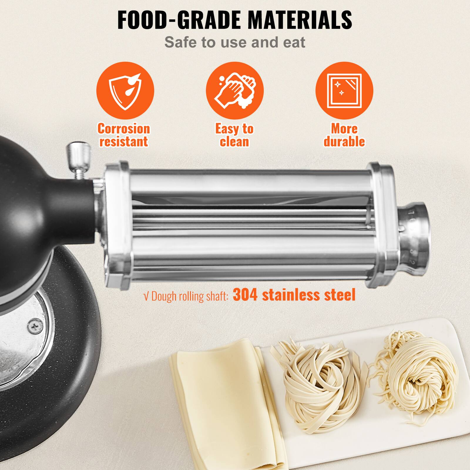 FOOD-GRADE MATERIALS  
Safe to use and eat  

- Corrosion resistant  
- Easy to clean  
- More durable  

Dough rolling shaft: 304 stainless steel