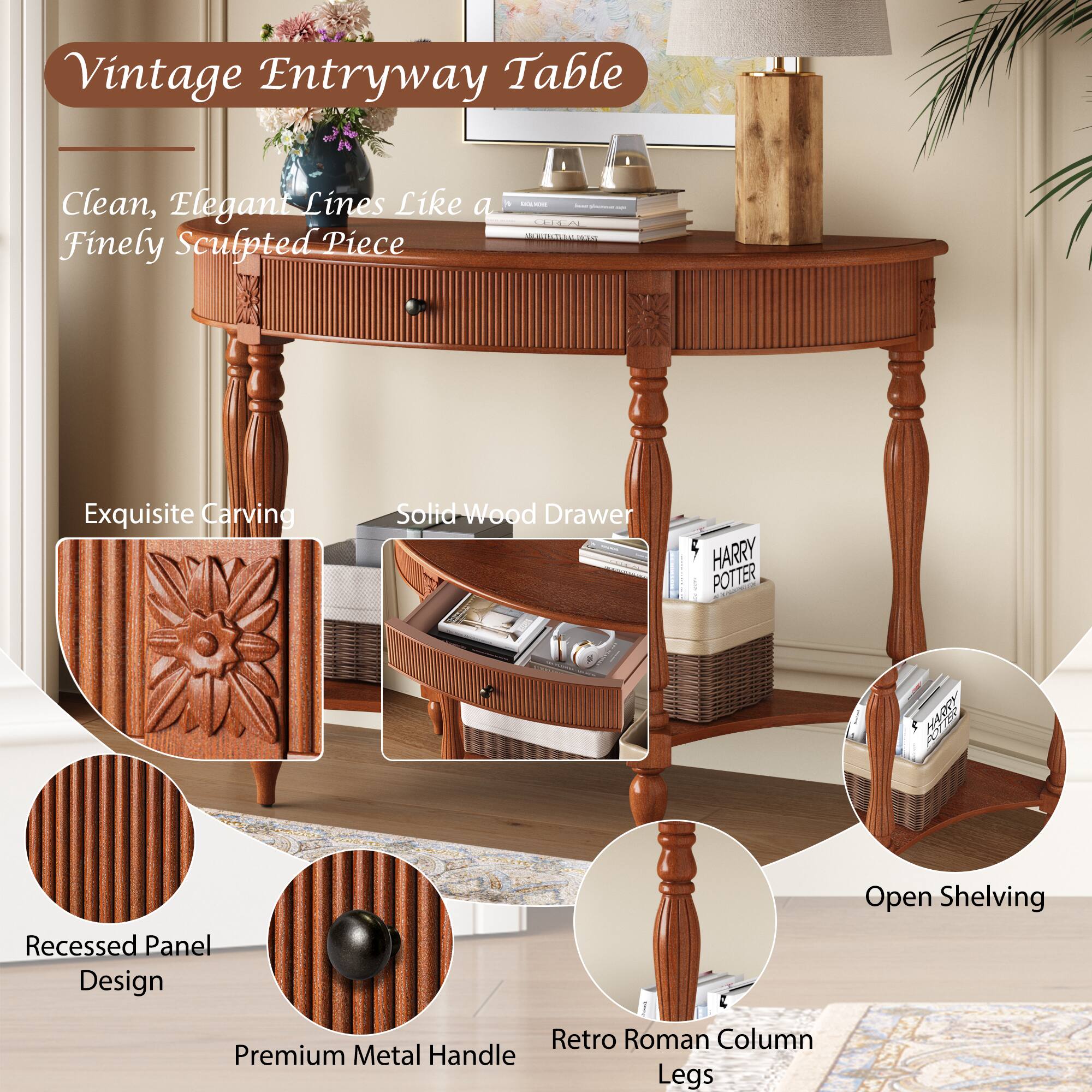 Vintage Entryway Table

Clean, Elegant Lines Like a Finely Sculpted Piece

Exquisite Carving

Solid Wood Drawer

Recessed Panel Design

Premium Metal Handle

Retro Roman Column Legs

Open Shelving