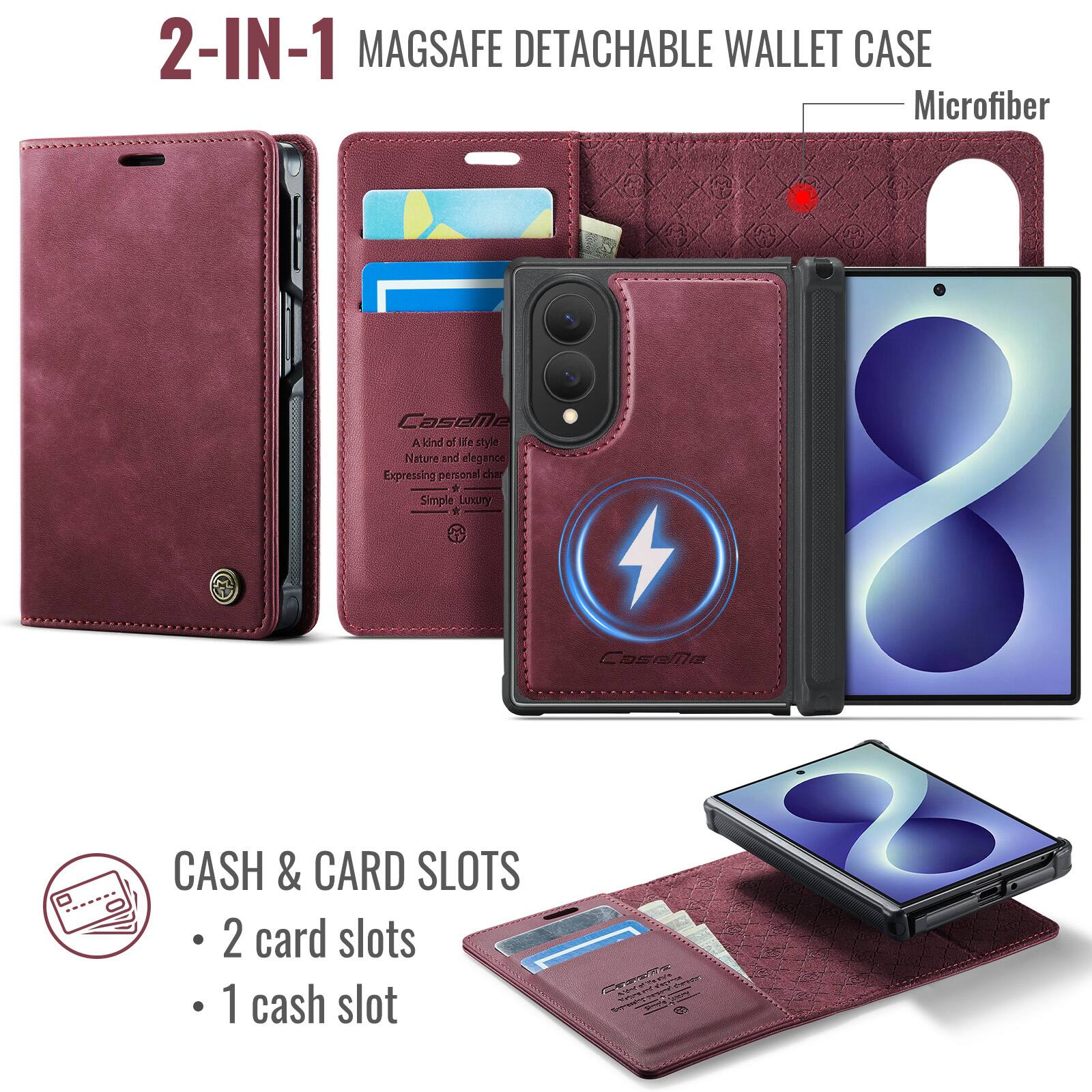 2-IN-1 MAGSAFE DETACHABLE WALLET CASE  
Microfiber  

CaseMe  
A kind of life style  
Nature and elegance  
Expressing personal char + Simple Luxury  

CASH & CARD SLOTS  
- 2 card slots  
- 1 cash slot