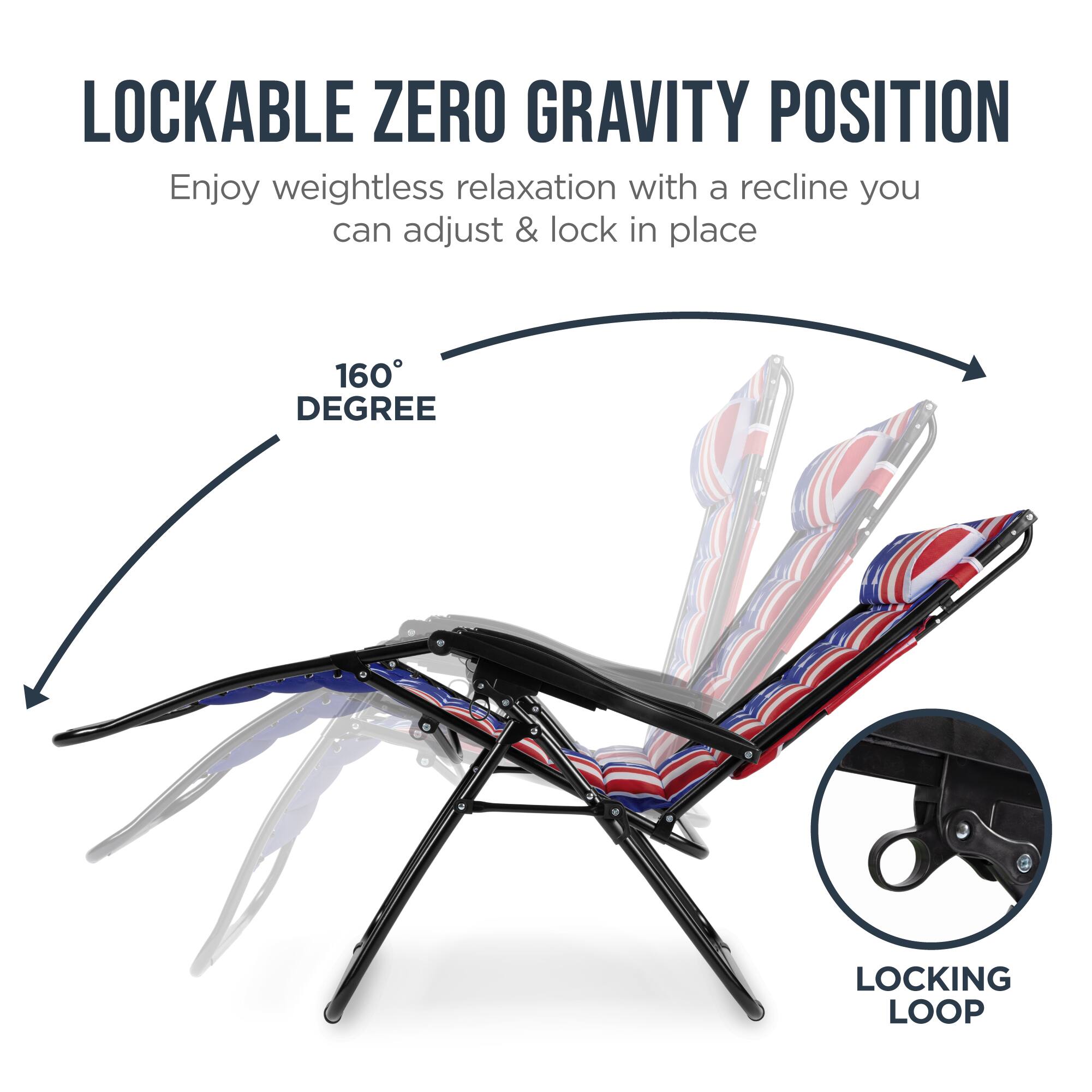 LOCKABLE ZERO GRAVITY POSITION

Enjoy weightless relaxation with a recline you can adjust & lock in place

160° DEGREE

LOCKING LOOP