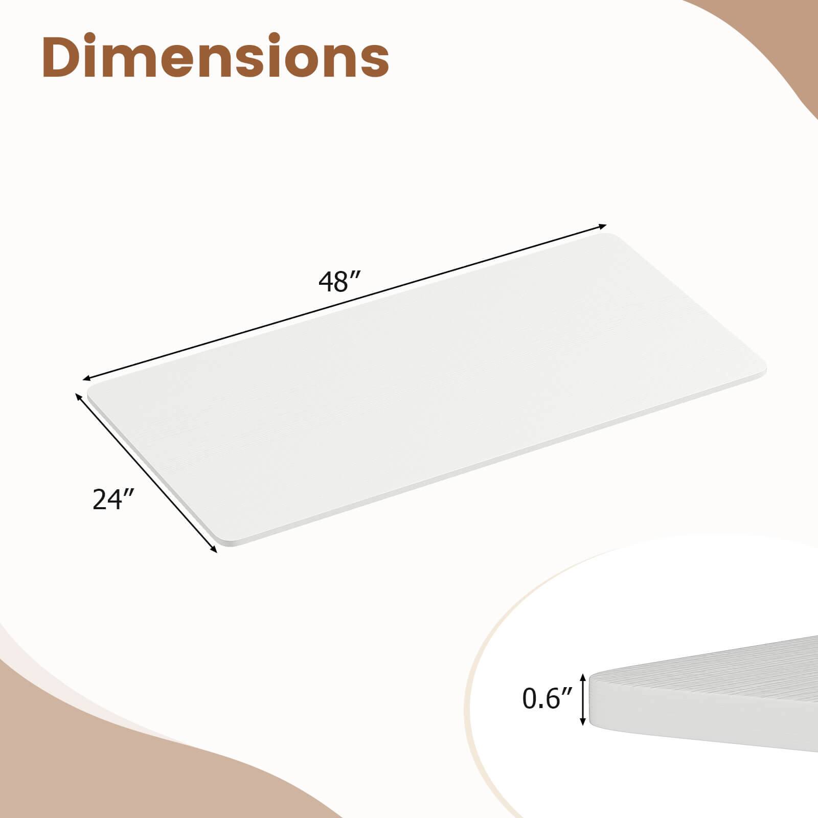 Dimensions: 48" x 24" x 0.6"