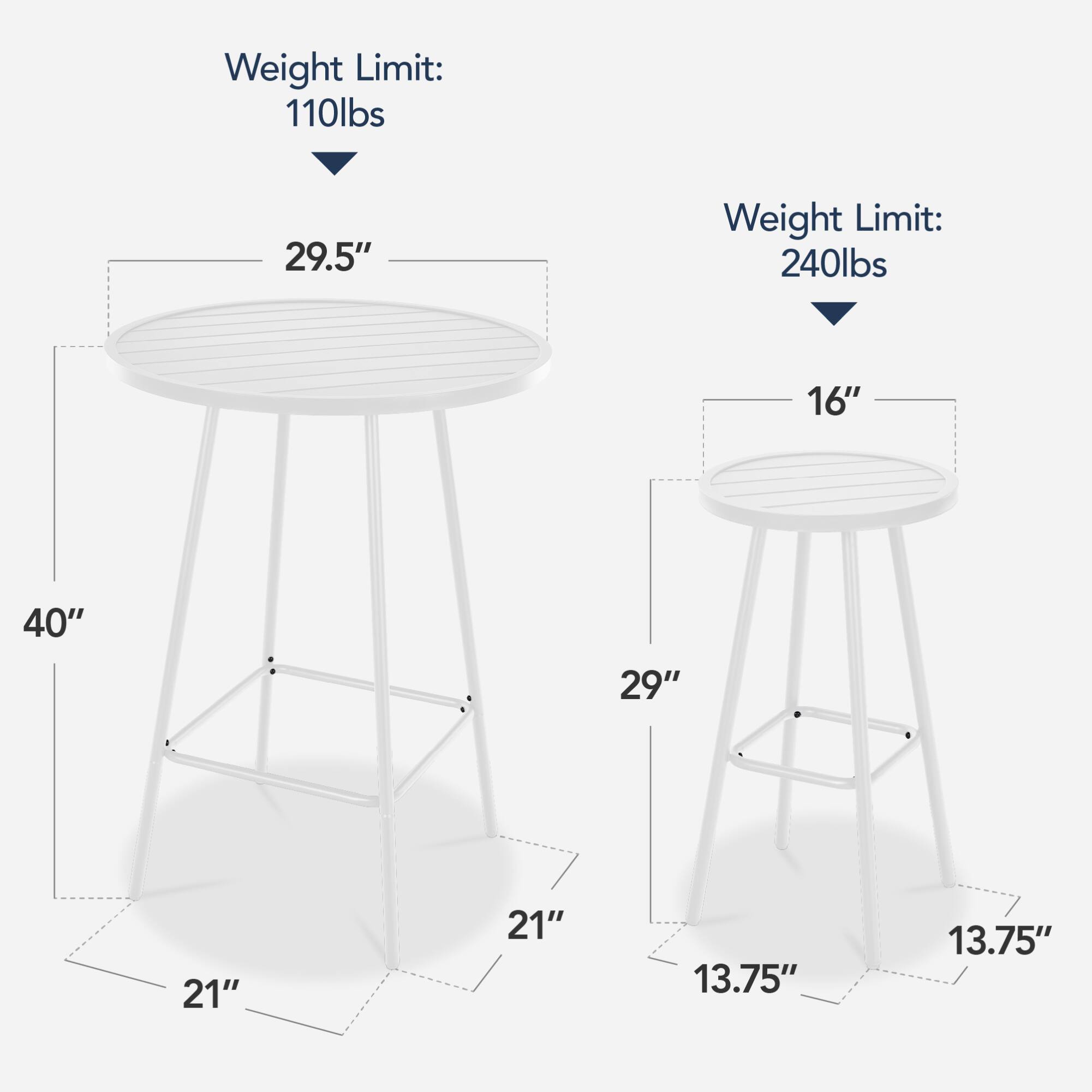 Weight Limit: 110lbs  
29.5"  
40"  
21"  

Weight Limit: 240lbs  
16"  
29"  
21"  
13.75"  
13.75"