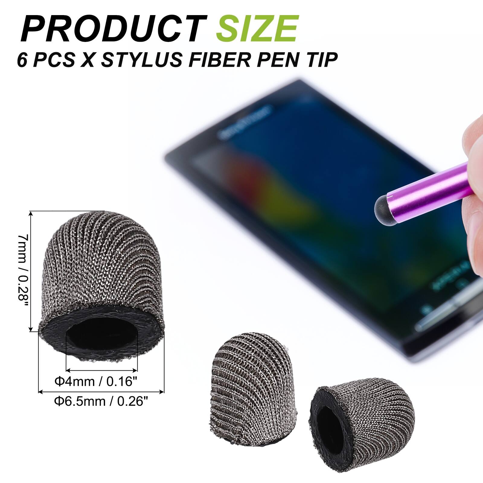 PRODUCT SIZE  
6 PCS X STYLUS FIBER PEN TIP  

7mm / 0.28"  
4mm / 0.16"  
6.5mm / 0.26"