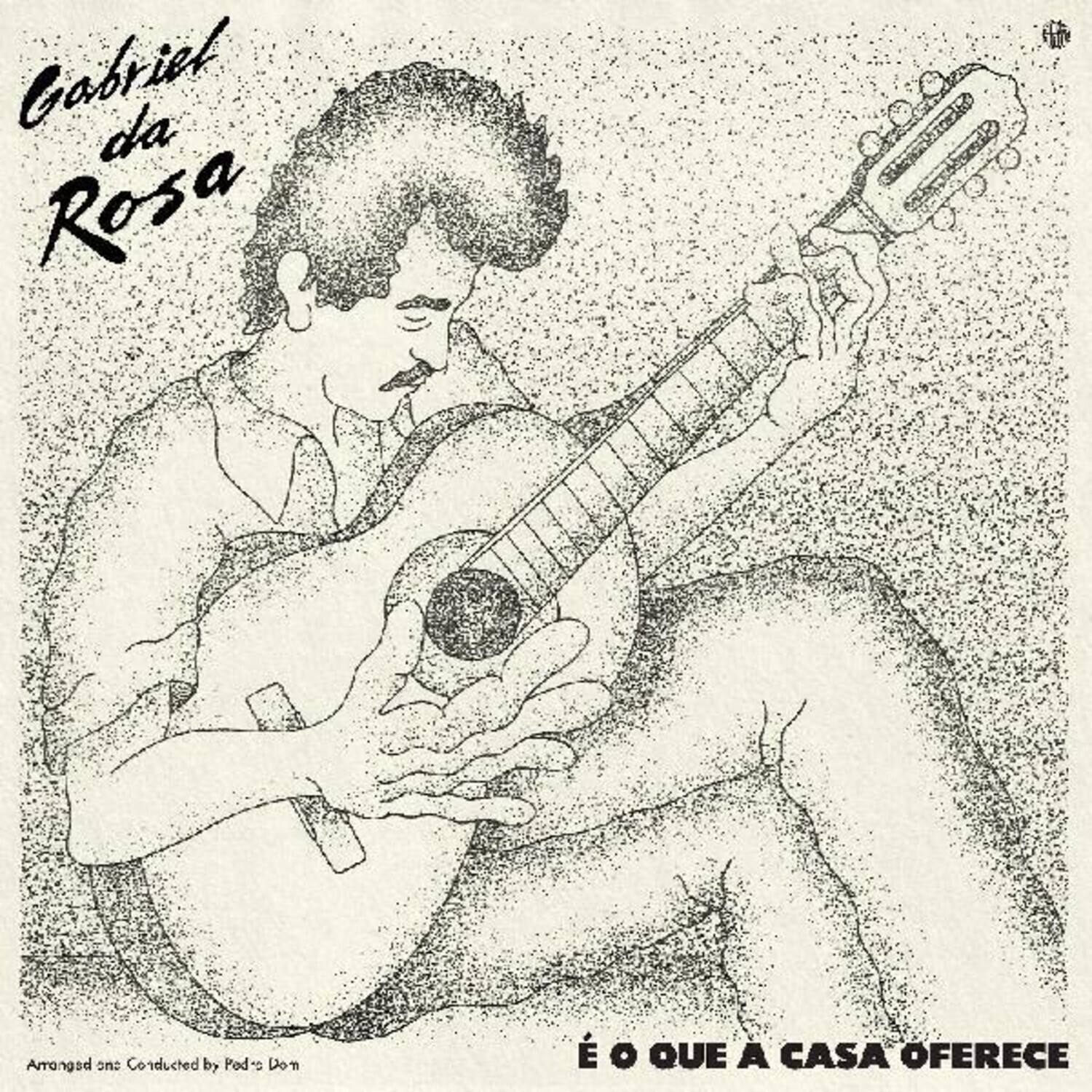 Gabriel da Rosa  
É O QUE A CASA OFERECE  

Arranged and Conducted by Pod-Dom