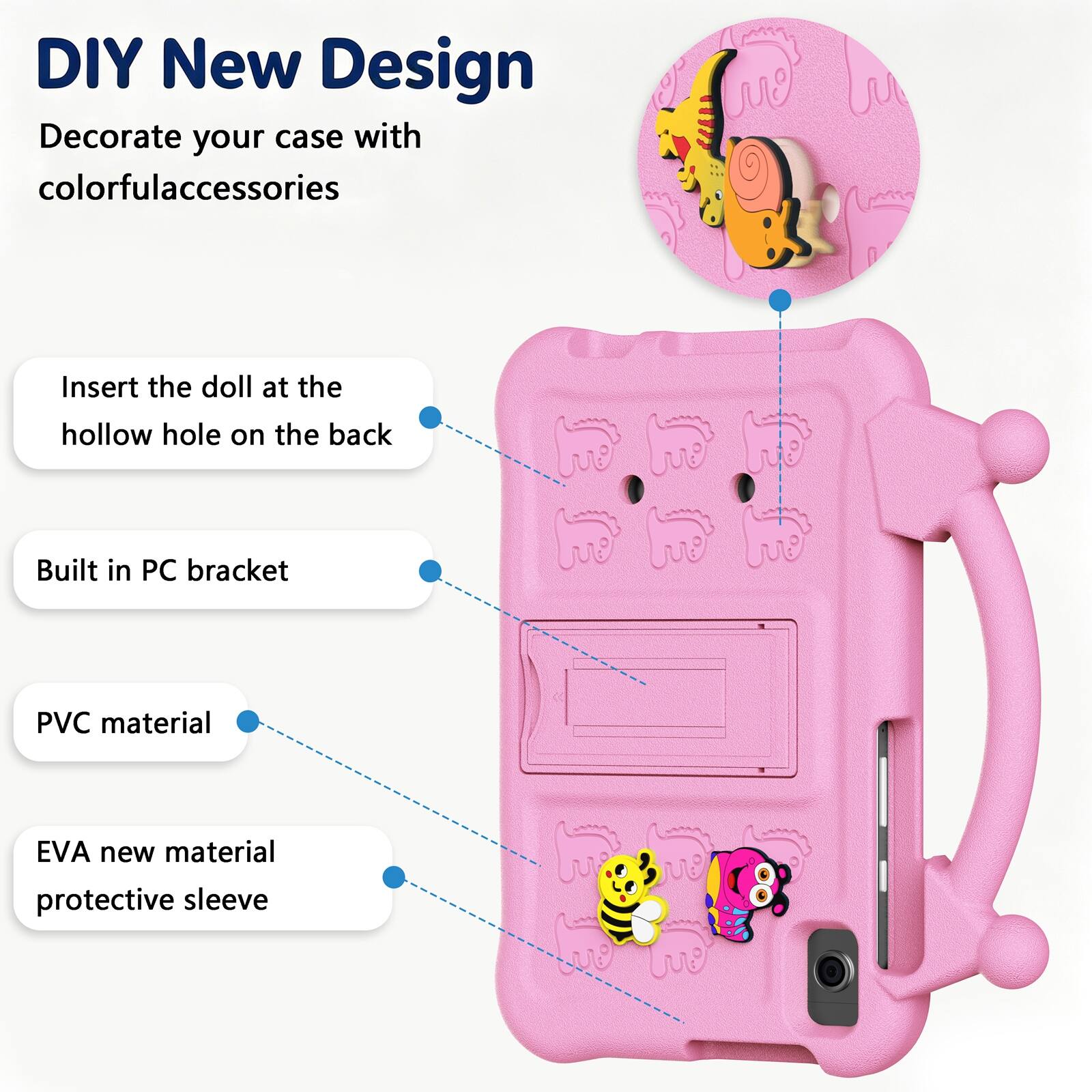 DIY New Design  
Decorate your case with colorful accessories  
Insert the doll at the hollow hole on the back  
Built in PC bracket  
PVC material  
EVA new material protective sleeve
