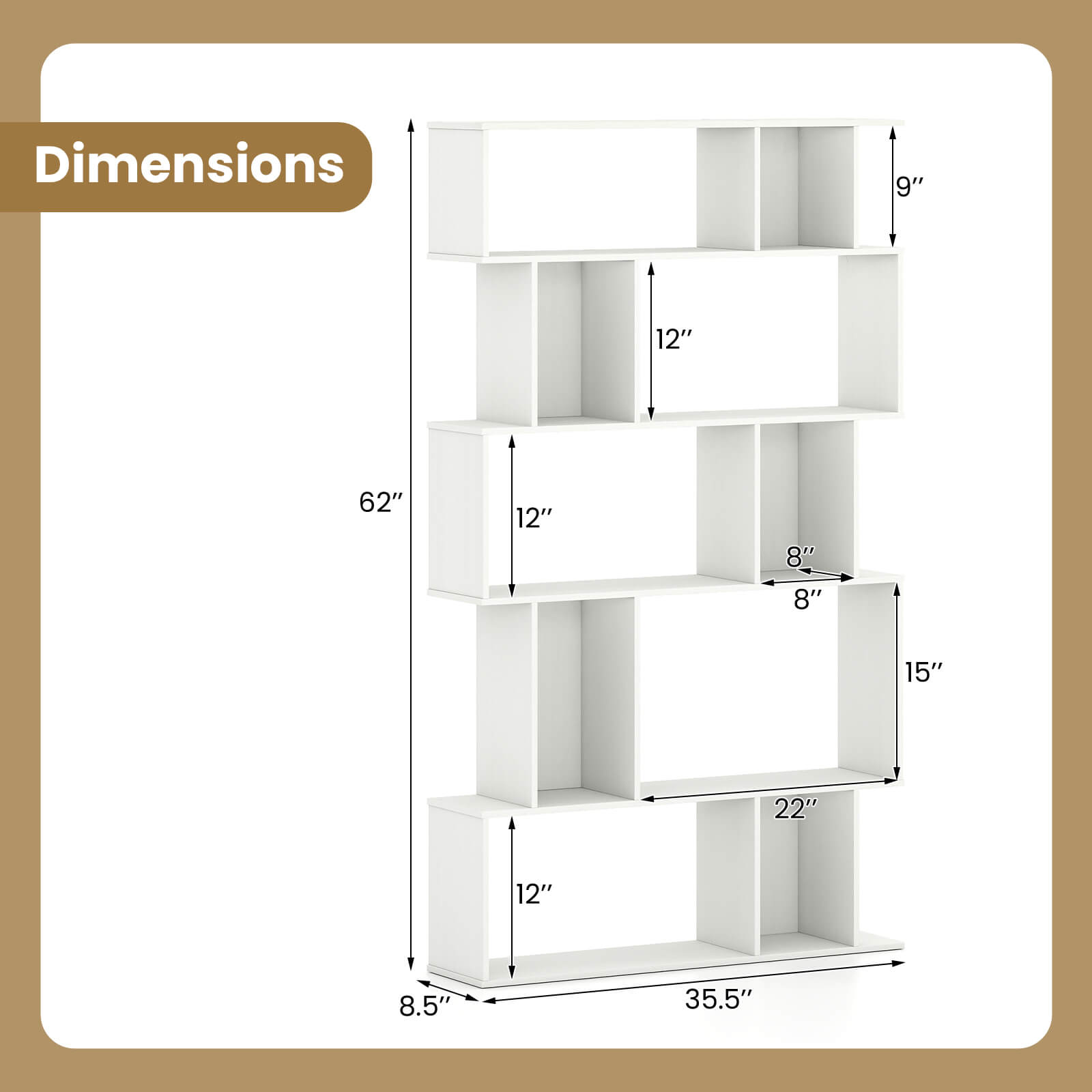 Dimensions: 9" x 12" x 62" x 12" x 8" x 8" x 15" x 22" x 12" x 8.5" x 35.5"
