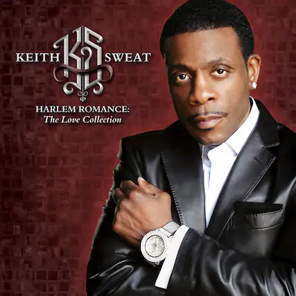 KEITH SWEAT
HARLEM ROMANCE: The Love Collection