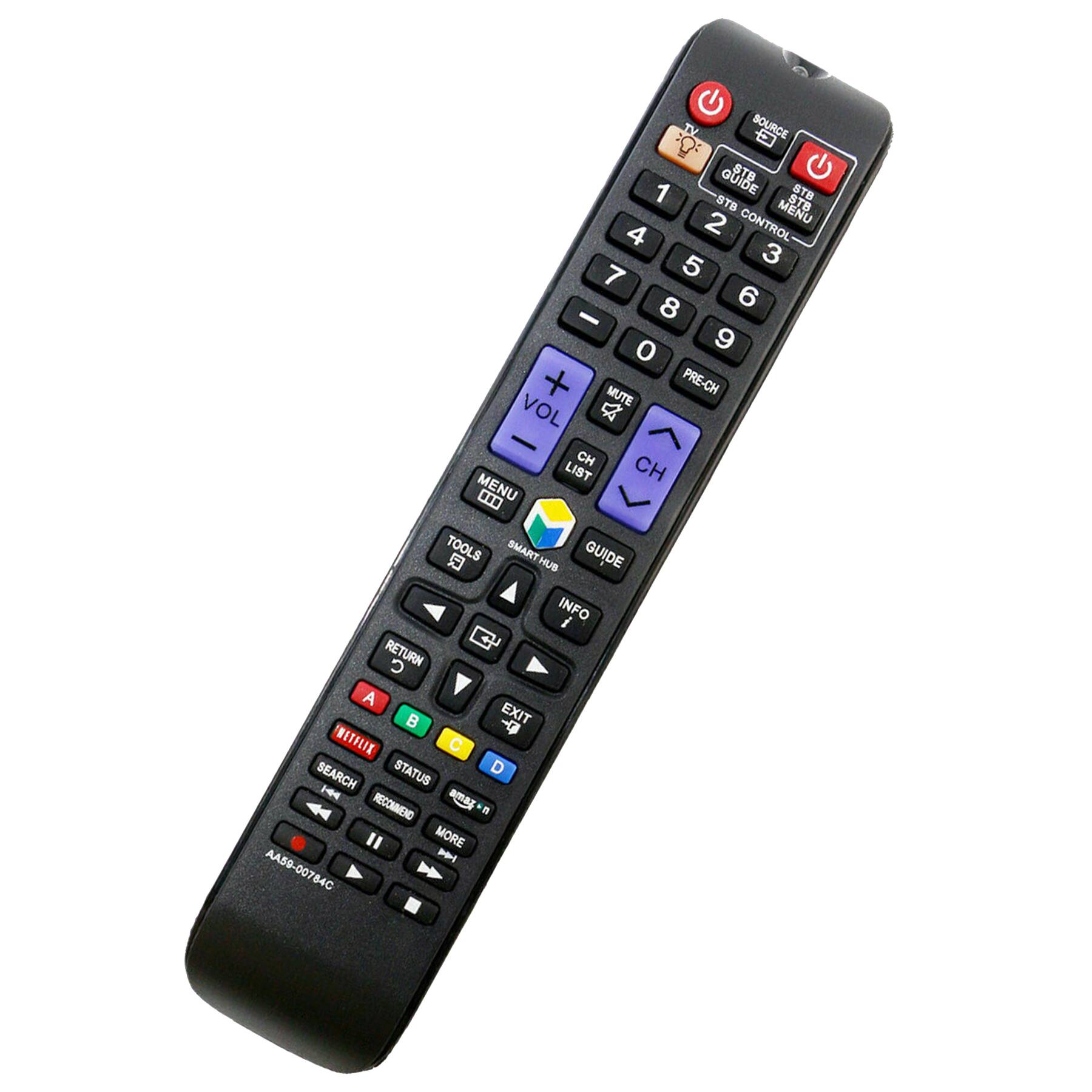 TV SOURCE  
GUIDE  
STB  
1  
STB MENU  
2  
CONTROL  
3  
4  
5  
6  
7  
8  
9  
0  
-  
+  
MUTE  
PRE-CH  
VOL  
CH  
CH LIST  
MENU  
TOOLS  
9  
SMARTHUB  
GUIDE  
HUB  
INFO  
RETURN  
A  
B  
EXIT  
NETFLIX  
C  
SEARCH  
BUTAT8  
D  
H  
ama  
RECOMMEND  
-  
n  
"  
MORE  
AA59-00784C  

MENU  
GUIDE  
STB CONTROL  
STB MENU  
1  
2  
3  
4  
5  
6  
7  
8  
9  
0  
PRE-CH  
MUTE  
VOL  
CH  
CH LIST  
INFO  
RETURN  
A  
B  
EXIT  
C  
D  
SEARCH  
STATUS  
RECOMMEND  
RECORD  
MORE  
AA59-00784C