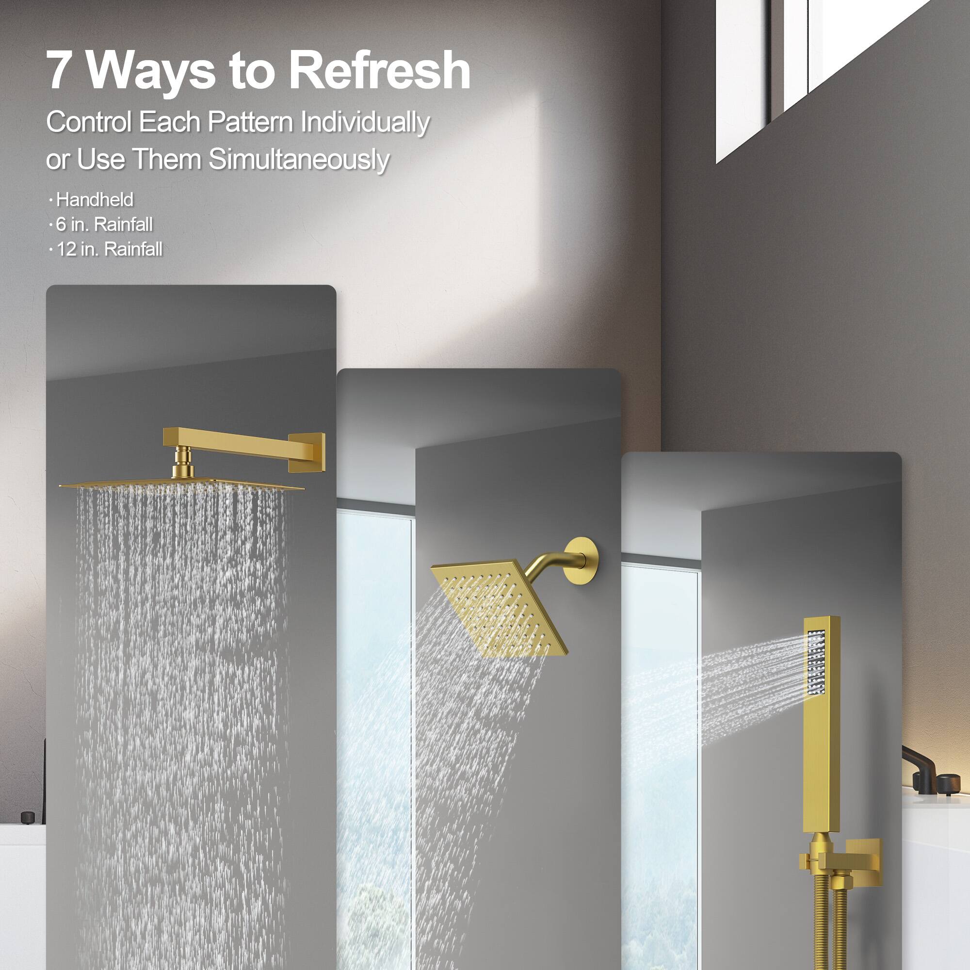 7 Ways to Refresh  
Control Each Pattern Individually or Use Them Simultaneously  
- Handheld  
- 6 in. Rainfall  
- 12 in. Rainfall
