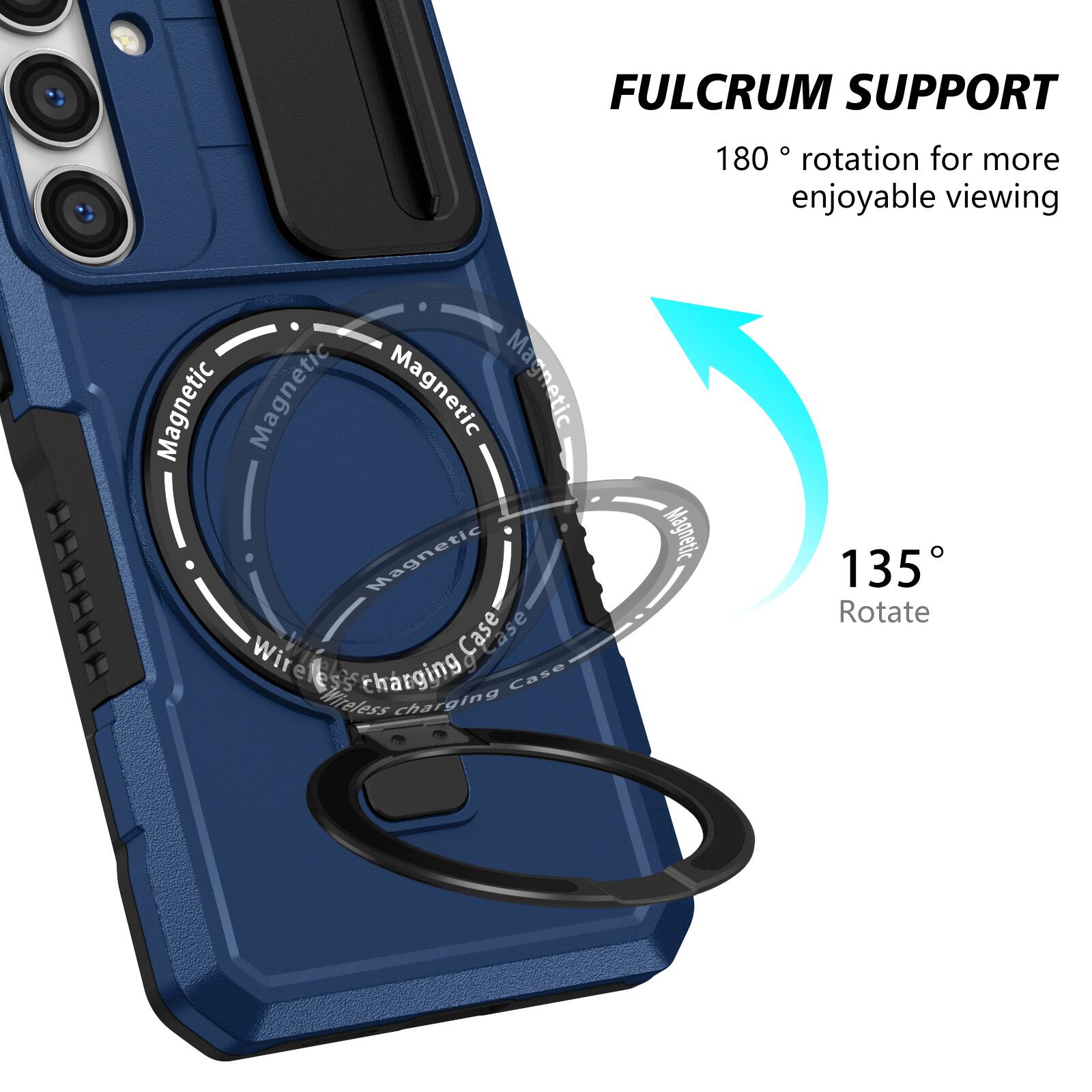 FULCRUM SUPPORT  
Magnetic Magnetic Magnetic Magnetic 888888 Magnetic Case ase Wireless Wireless charging charging Case  
180° rotation for more enjoyable viewing  
135° Rotate