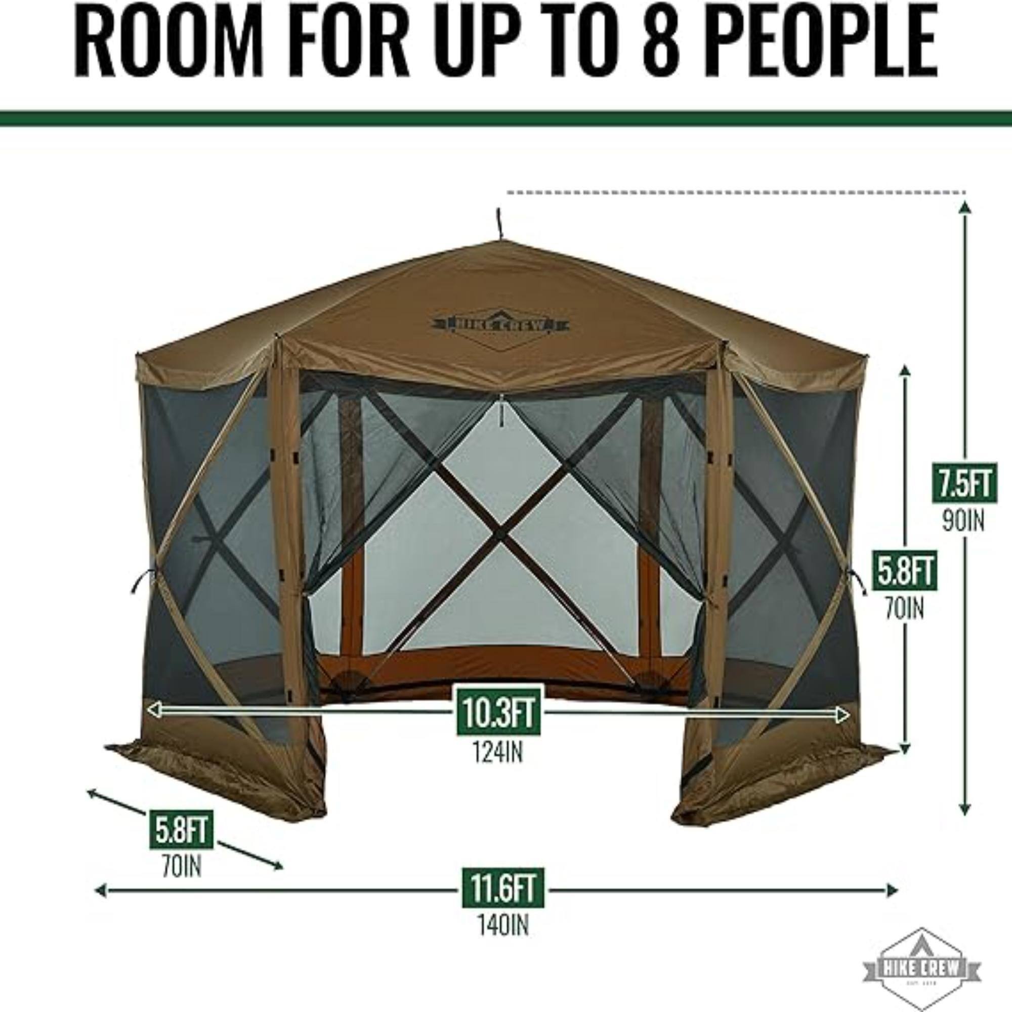 ROOM FOR UP TO 8 PEOPLE 7.5FT 90IN 5.8FT 70IN 10.3FT 124IN 5.8FT 70IN 11.6FT 140IN HIKE CREW