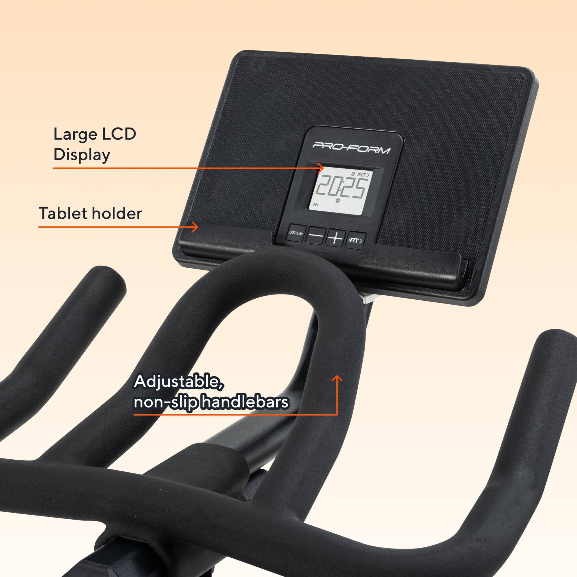 Large LCD Display  
Tablet holder  
Adjustable, non-slip handlebars